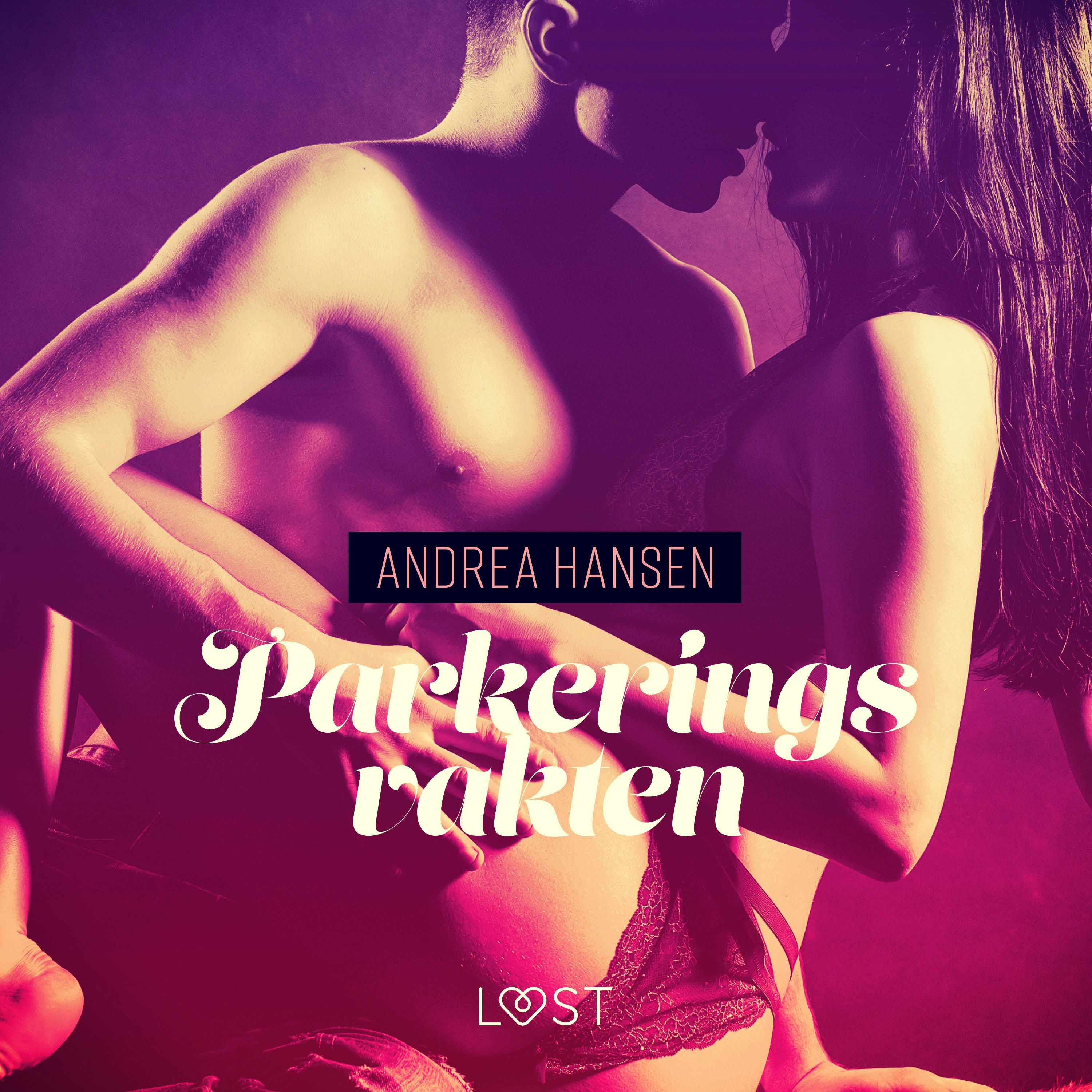 Parkeringsvakten - erotisk novell, audiobook by Andrea Hansen