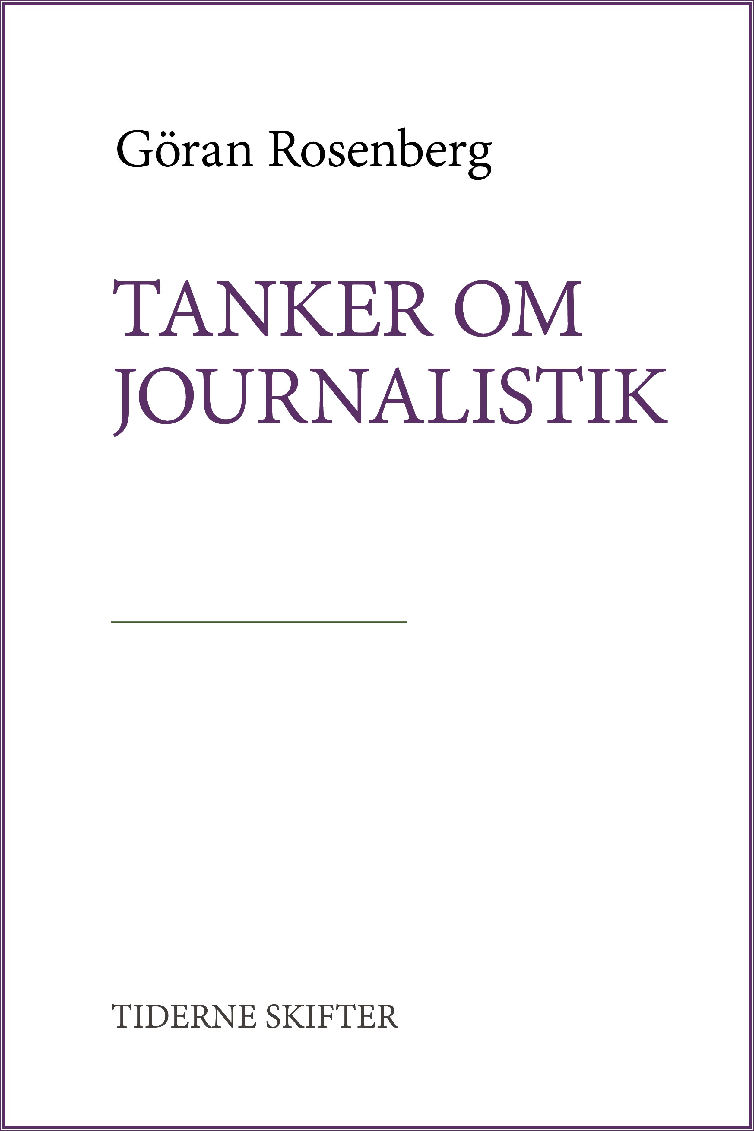 Tanker om journalistik, e-bog af Göran Rosenberg