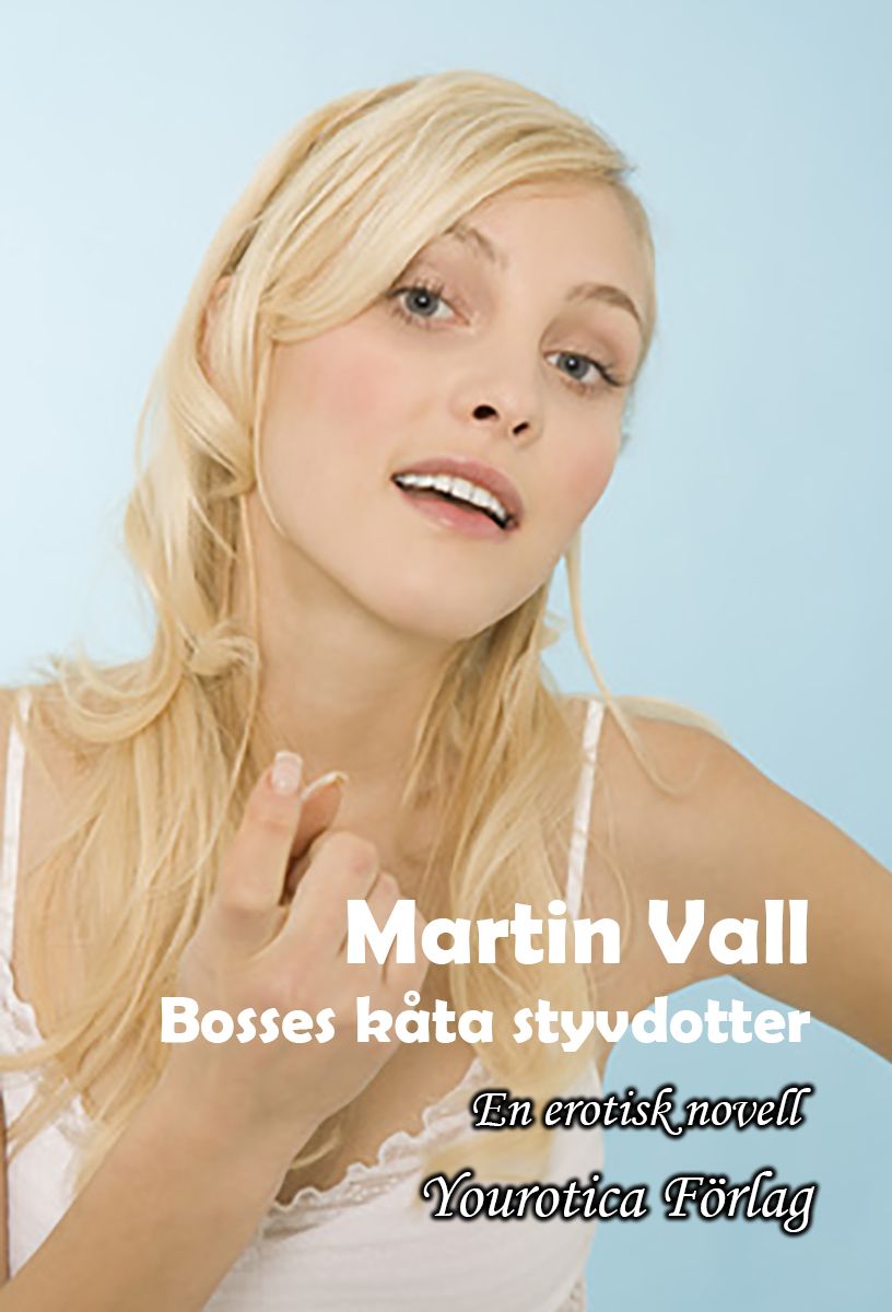 Martin Vall - Del 5 - Bosses kåta styvdotter, e-bog af Martin Vall