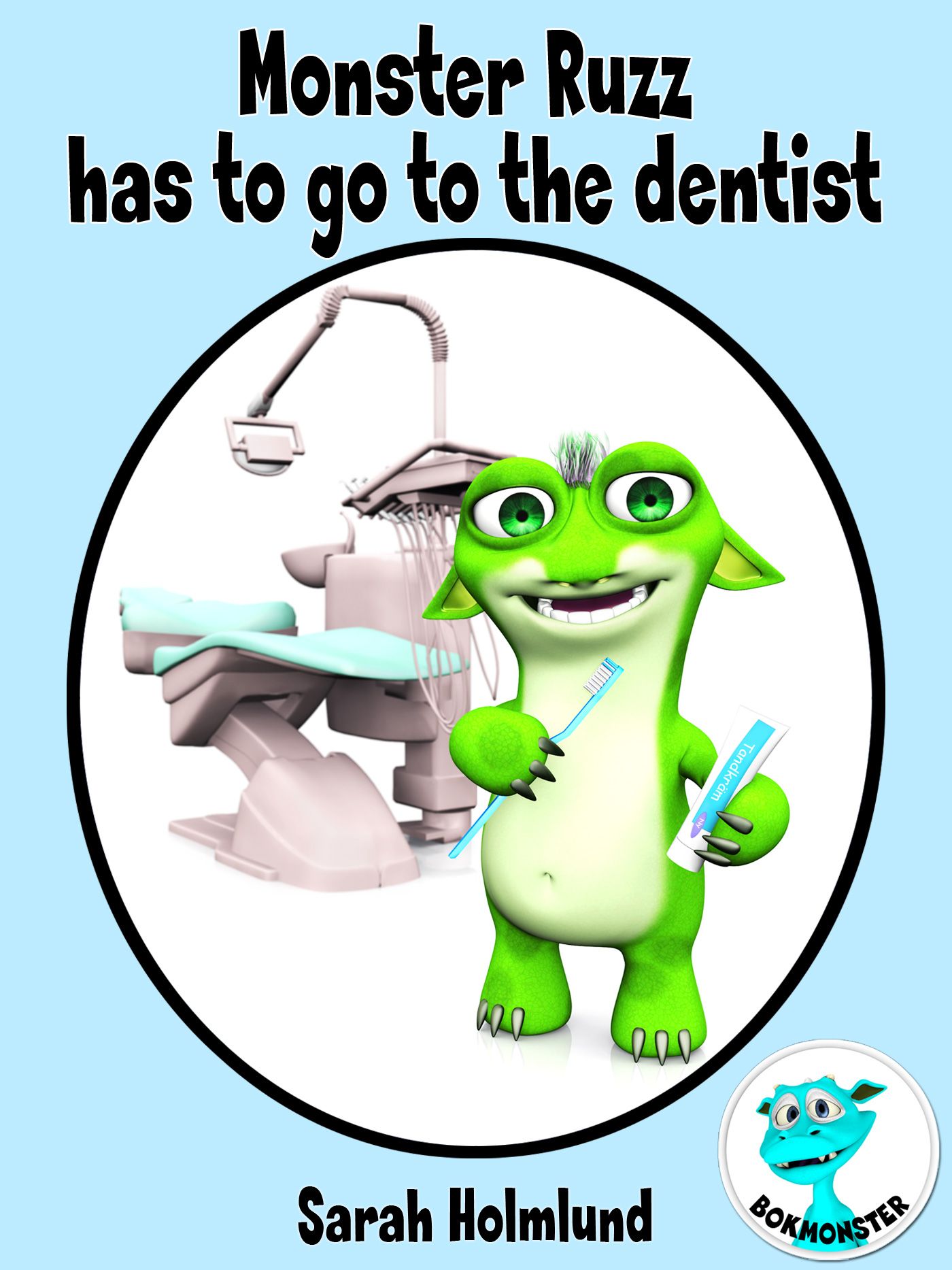 Monster Ruzz has to go to the dentist, e-bog af Sarah Holmlund