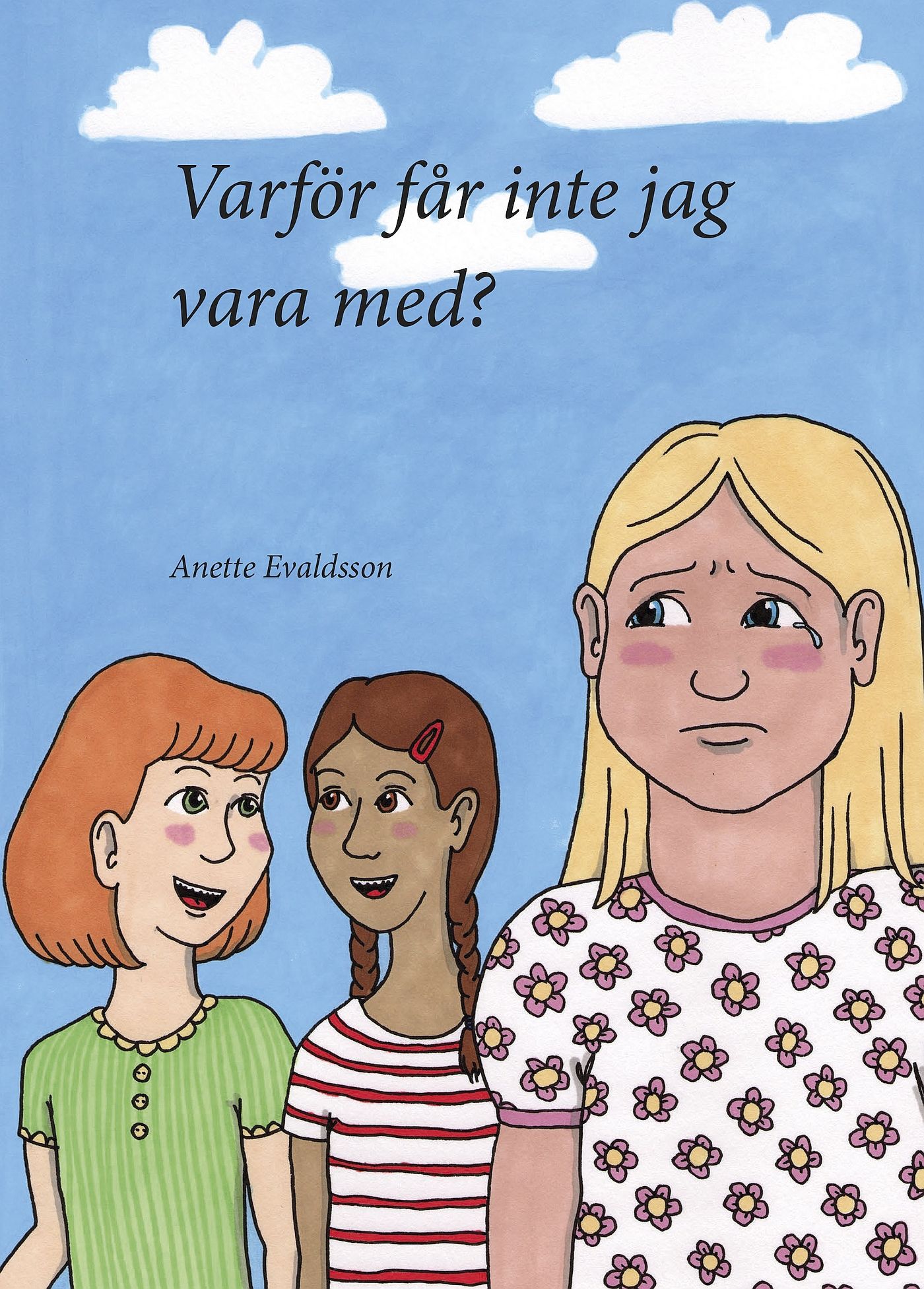 Varför får inte jag vara med?, e-bok av Anette Evaldsson