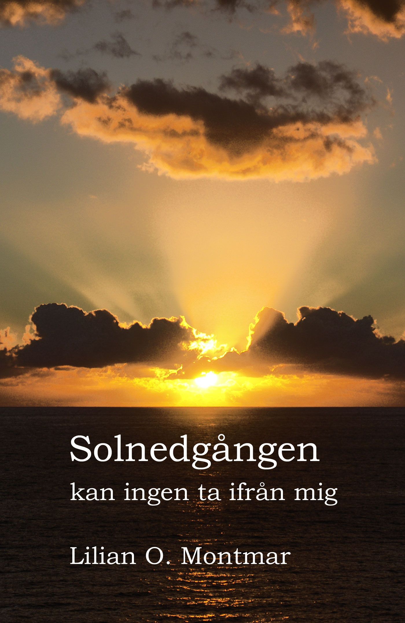 Solnedgången kan ingen ta ifrån mig, audiobook by Lilian O. Montmar