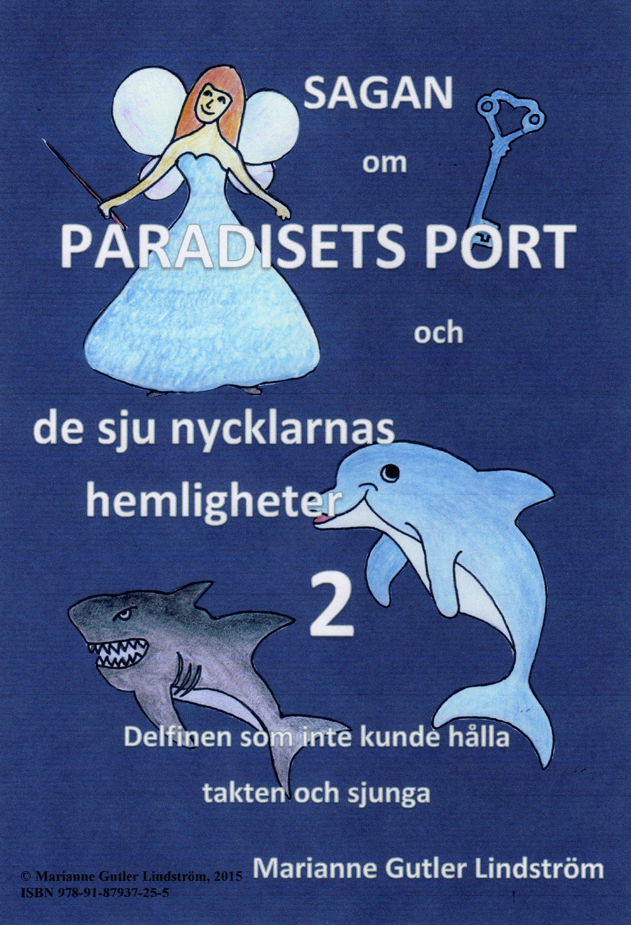Sagan om Paradisets port 2 Delfinen som inte kunde hålla takten och sjunga, e-bok av Marianne Gutler Lindström