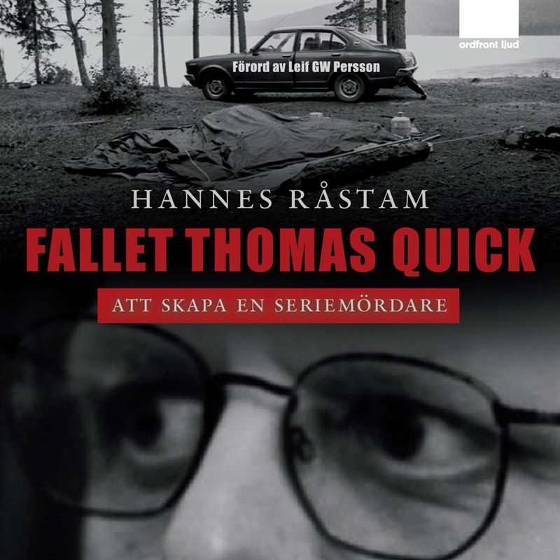 Fallet Thomas Quick - Att skapa en seriemördare, ljudbok av Hannes Råstam