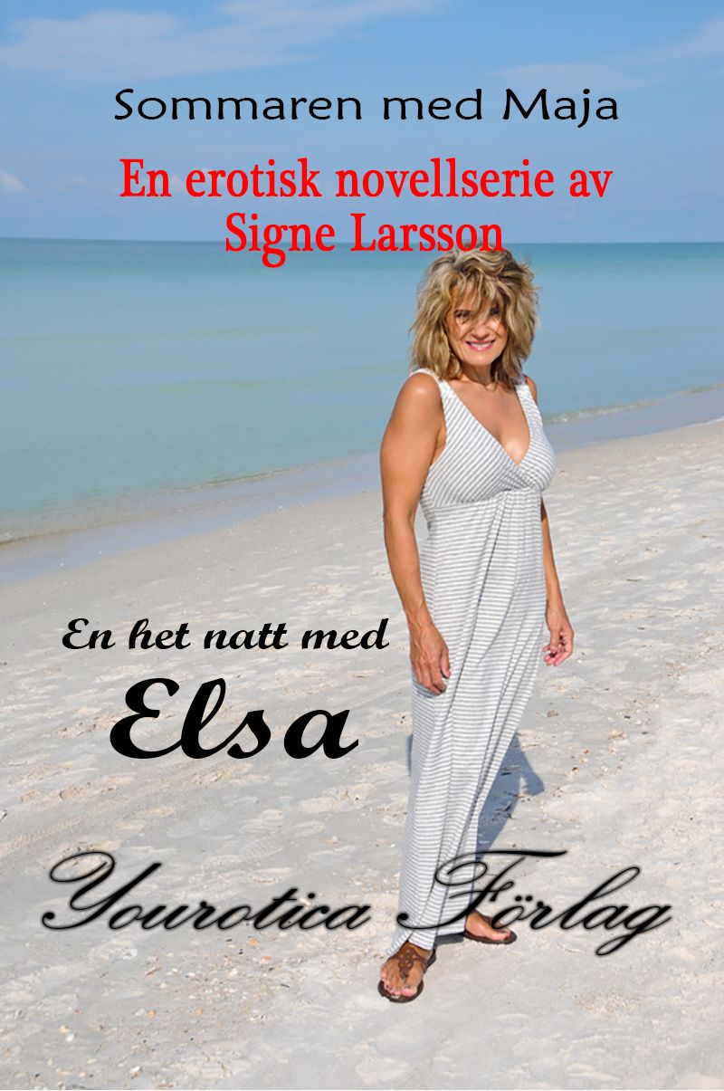 Sommaren med Maja Del 1 - En het natt med Elsa, eBook by Signe Larsson