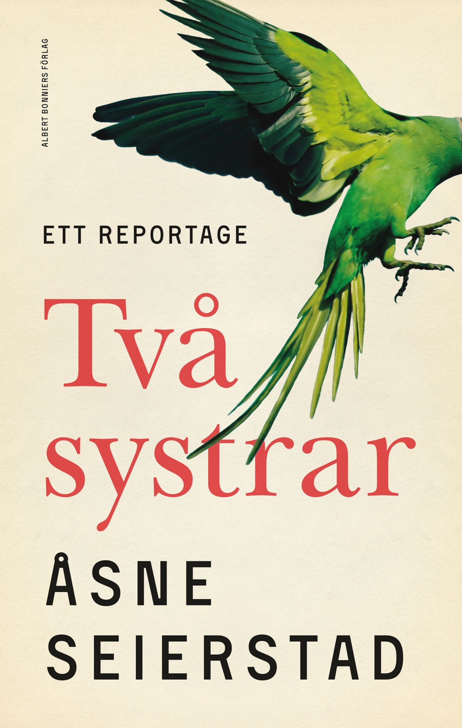 Två systrar : Ett reportage, eBook by Åsne Seierstad