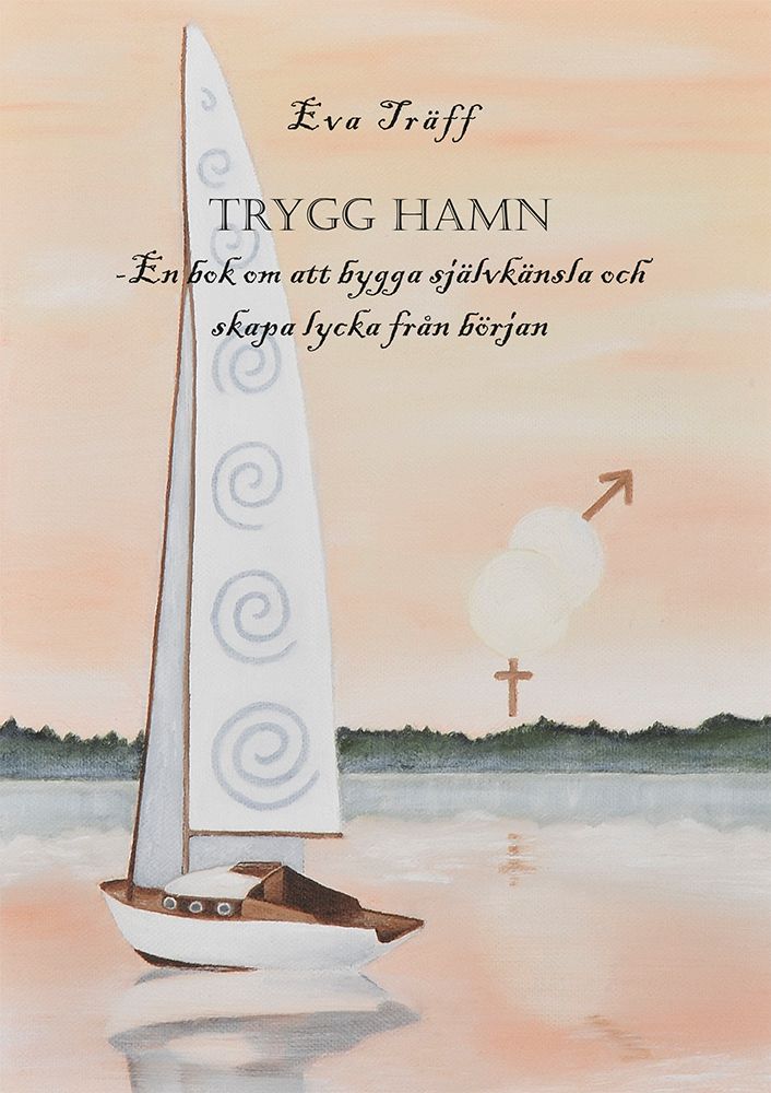 Trygg hamn: en bok om att bygga självkänsla och skapa lycka från början, eBook by Eva Träff