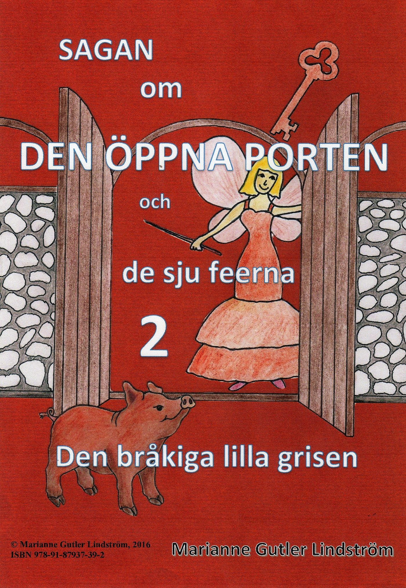 Sagan om den öppna porten 2. Den bråkiga lilla grisen, e-bok av Marianne Gutler Lindström