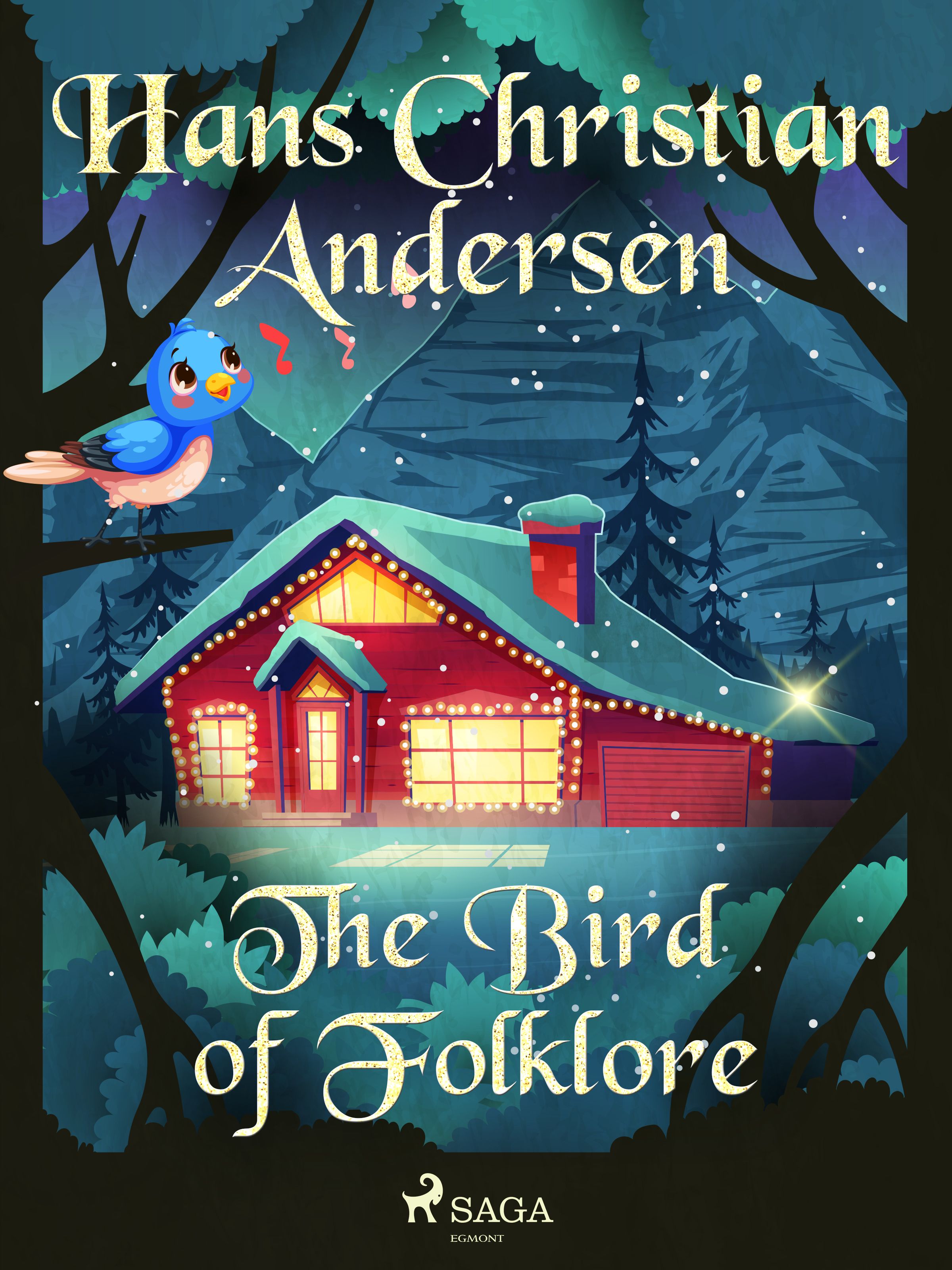 The Bird of Folklore, e-bok av Hans Christian Andersen