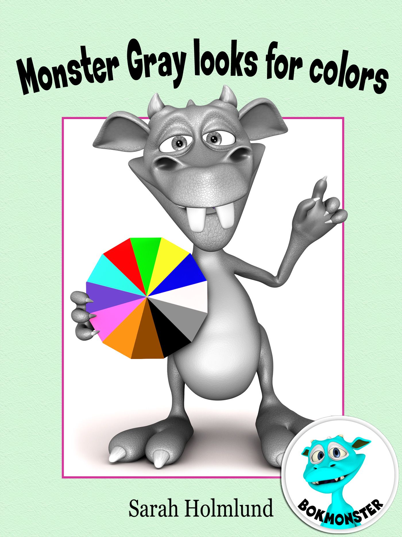 Monster Gray looks for colors! An illustrated children's book about colors, eBook by Sarah Holmlund