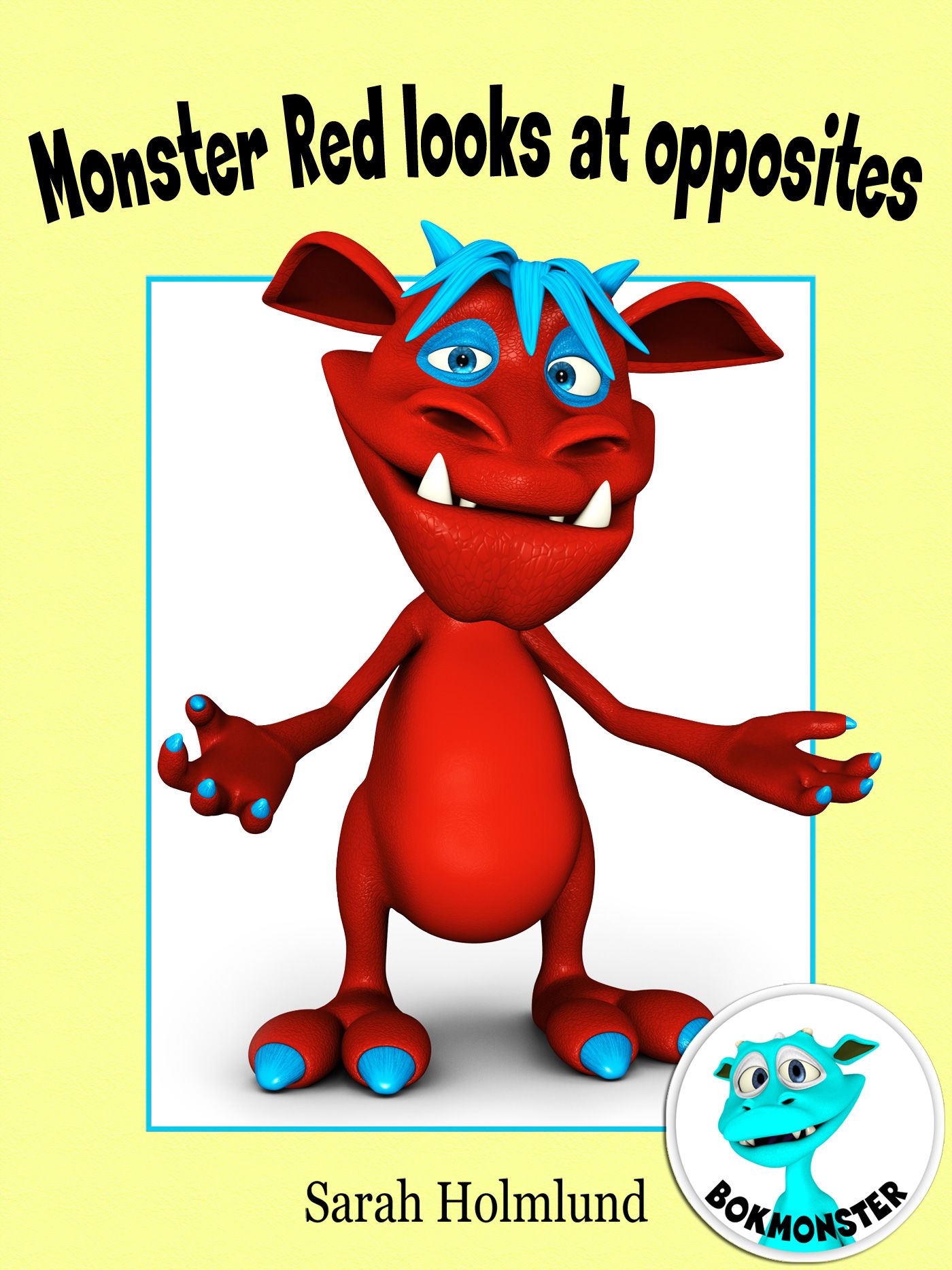 Monster Red looks at opposites, e-bog af Sarah Holmlund