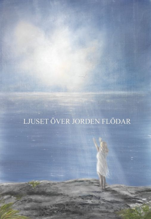 Ljuset över Jorden flödar, e-bog af Birgitta Sjöqvist