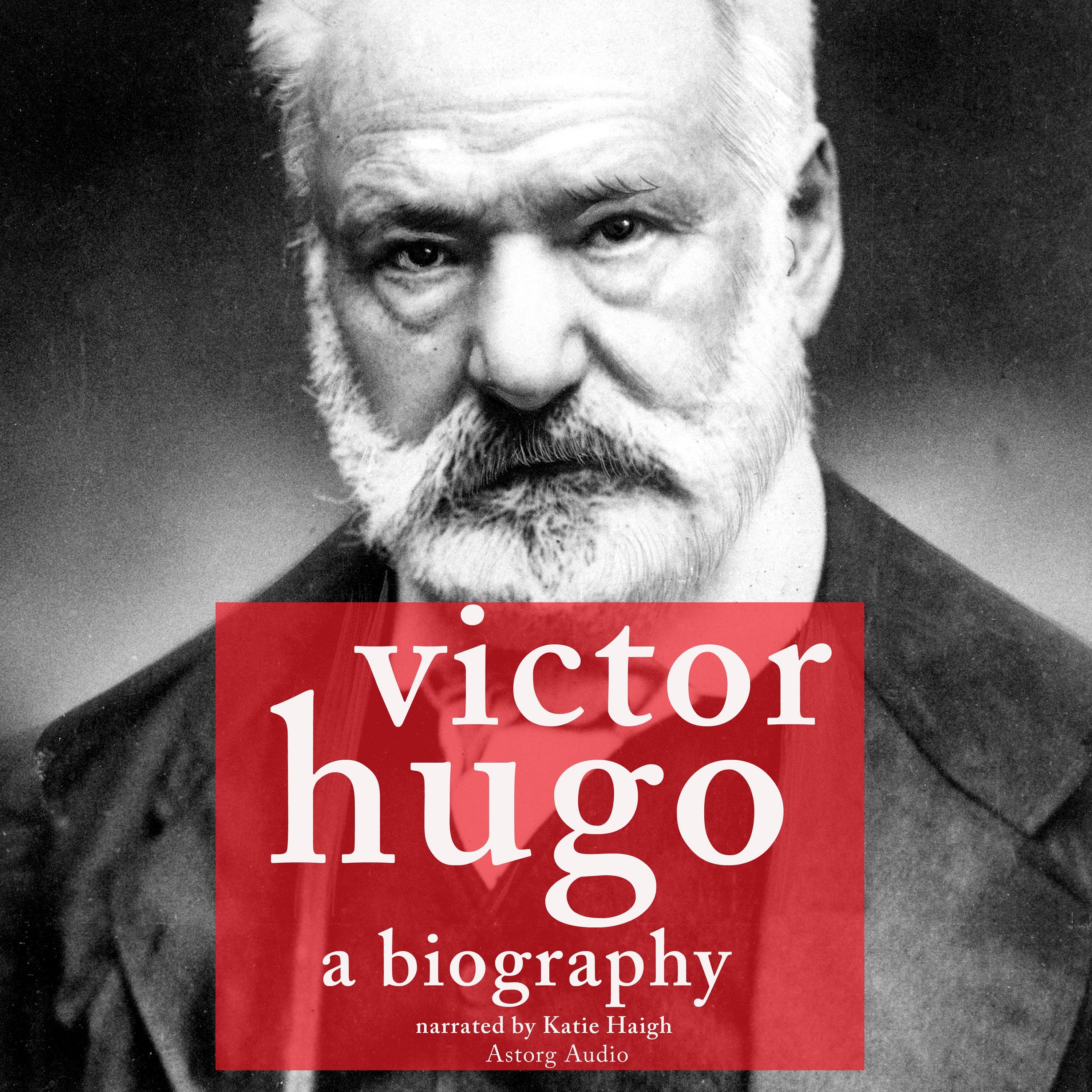 Victor Hugo, a Biography, audiobook by J. M. Gardner