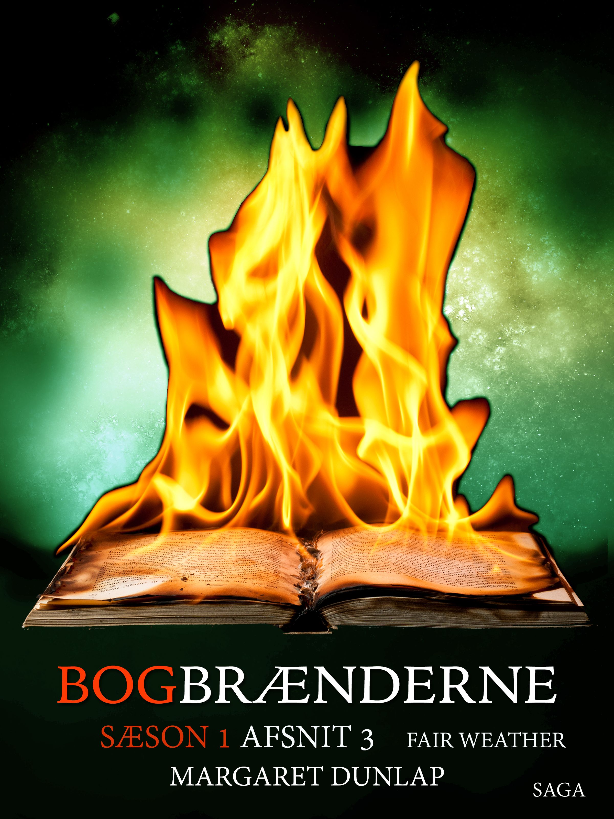 Bogbrænderne: Fair Weather 3, audiobook by Margaret Dunlap