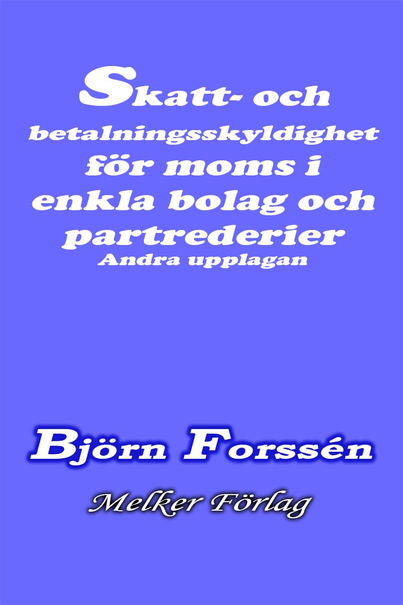 Skatt- och betalningsskyldighet för moms i enkla bolag och partrederier   Andra upplagan, e-bok av Björn Forssén