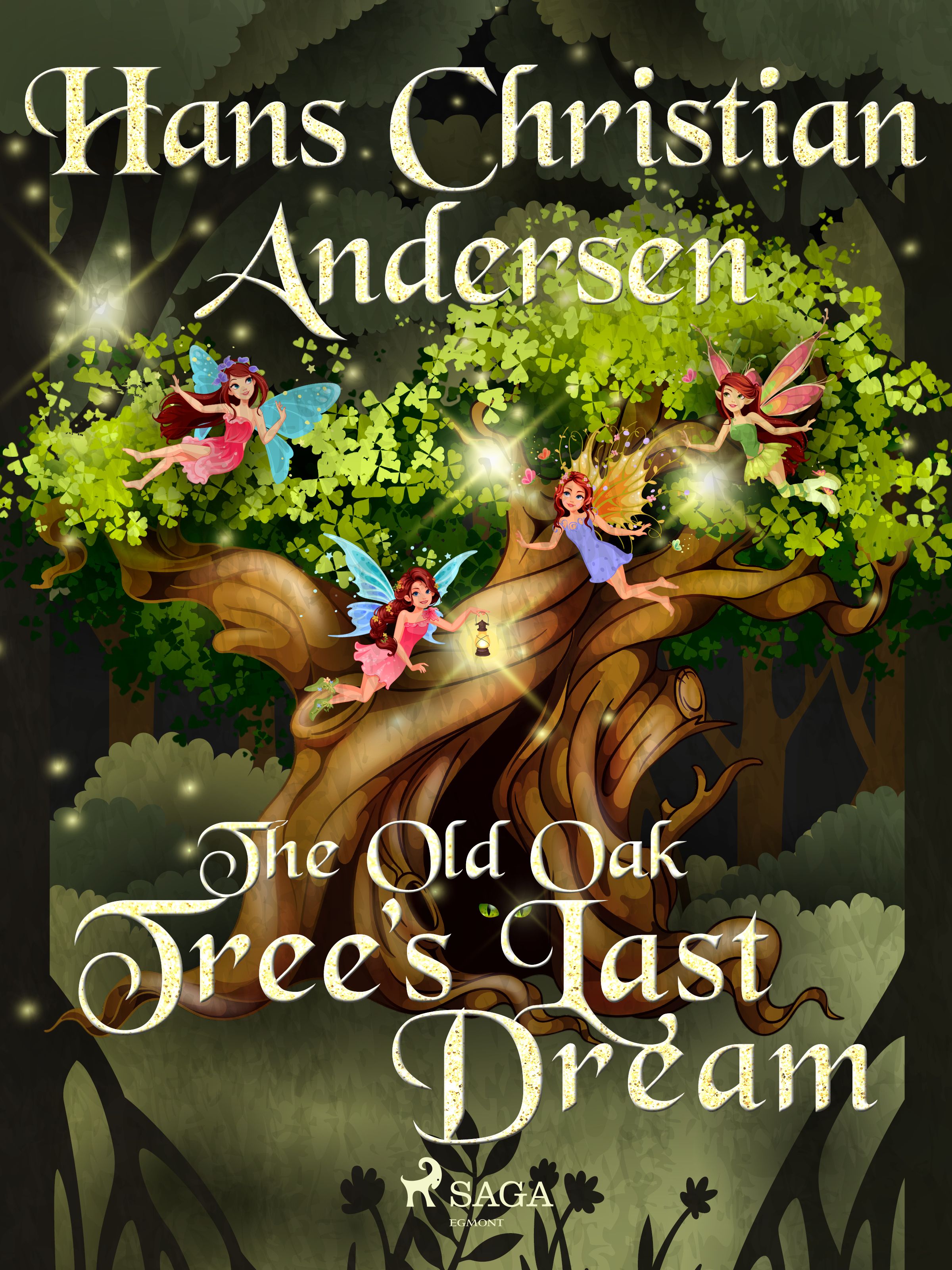 The Old Oak Tree's Last Dream, e-bog af Hans Christian Andersen
