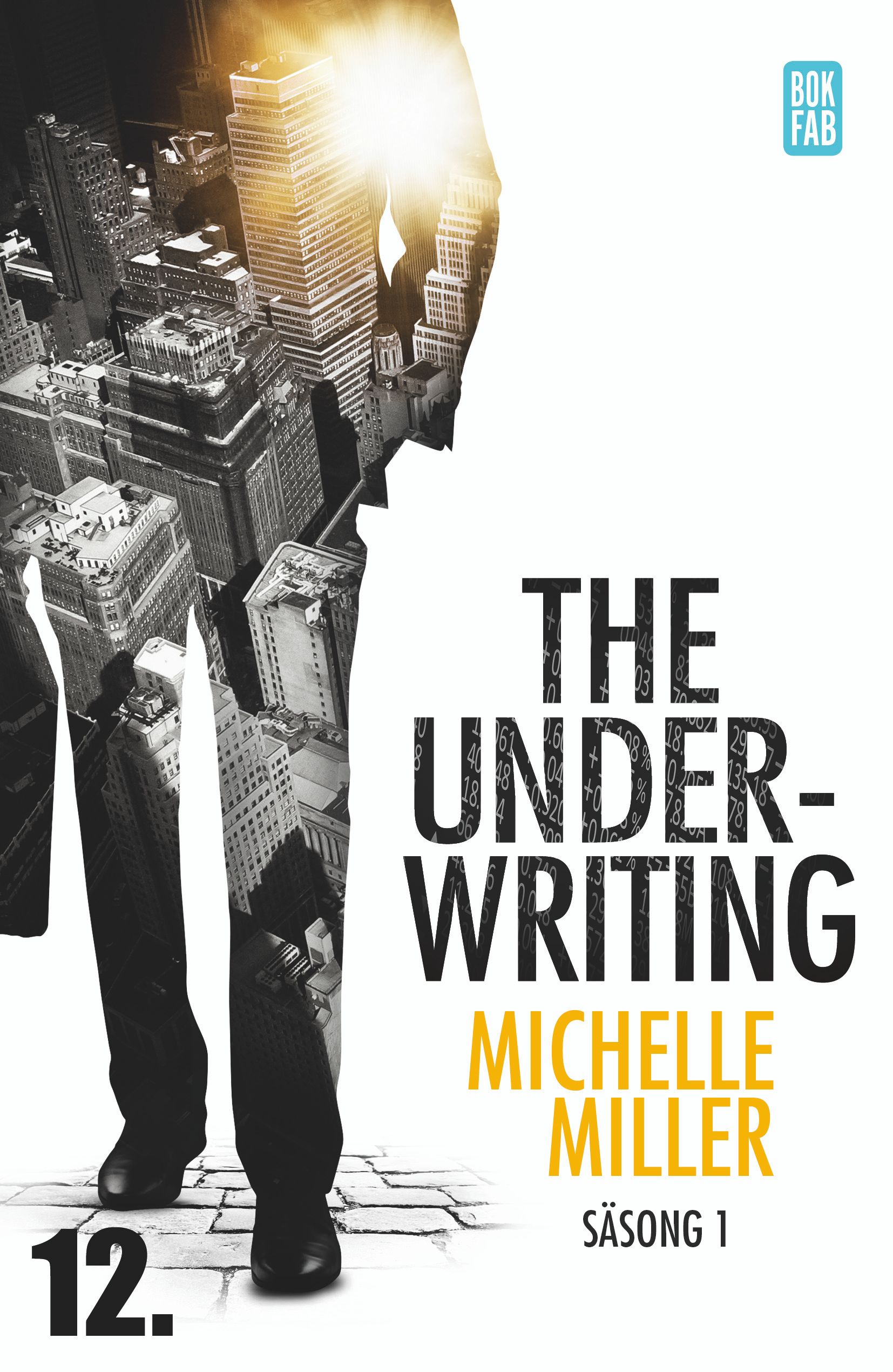 The Underwriting - Säsong 1 : Avsnitt 12, e-bok av Michelle Miller