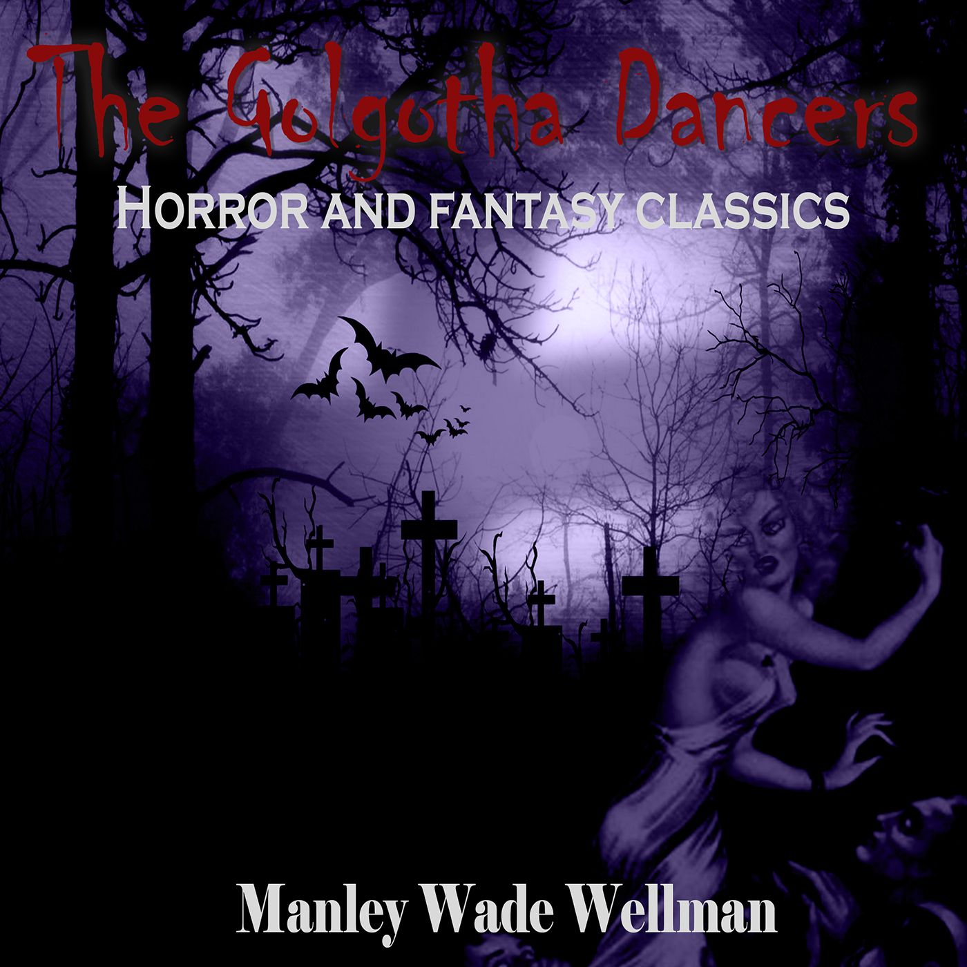 The Golgotha Dancers, ljudbok av Manly Wade Wellman