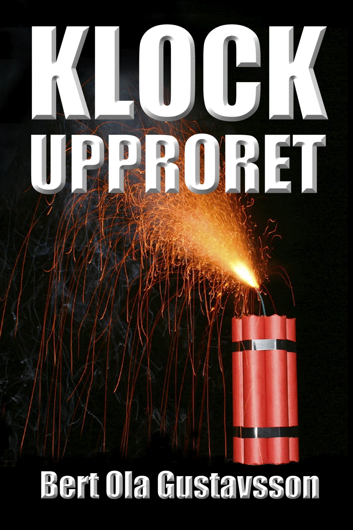 Klockupproret, eBook by Bert Ola Gustavsson