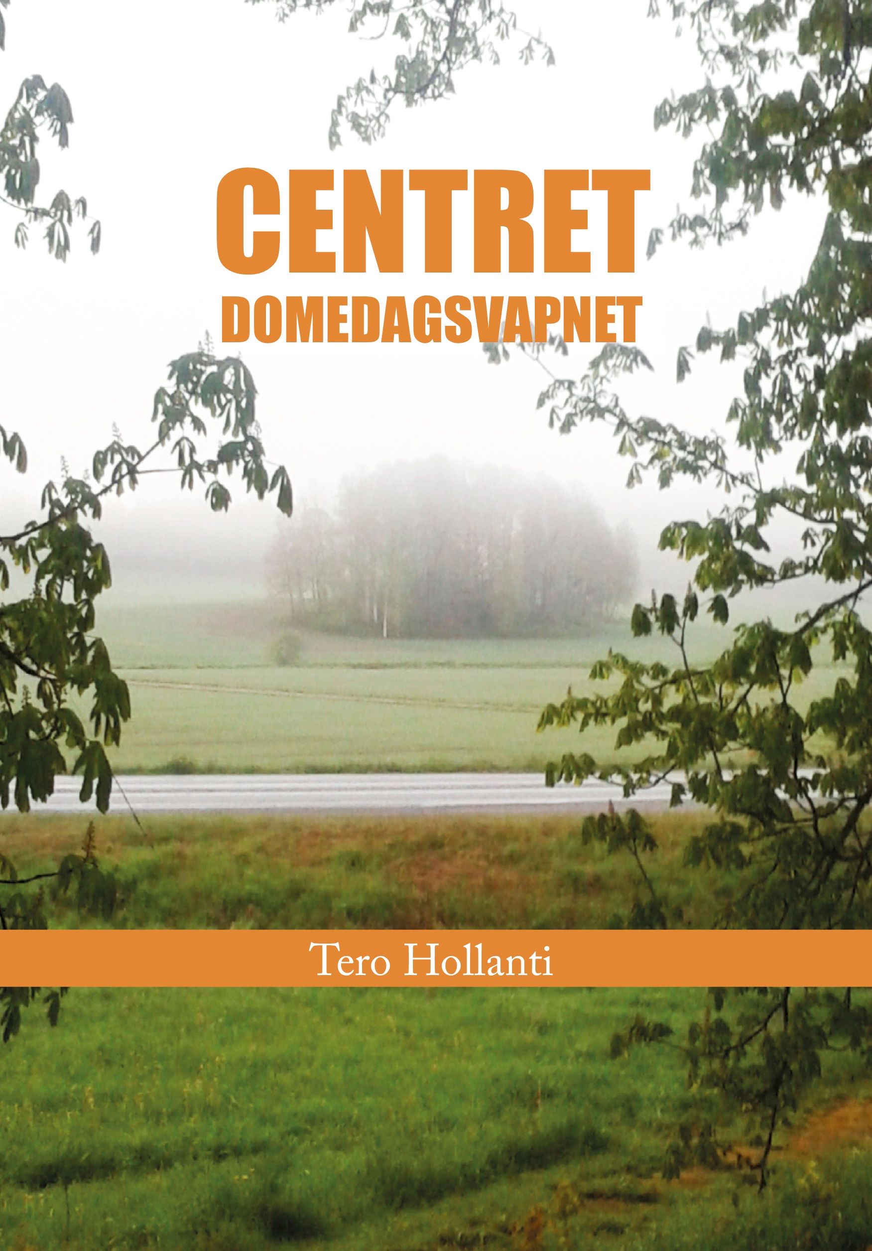 Centret Domedagsvapnet, e-bok av Tero Hollanti