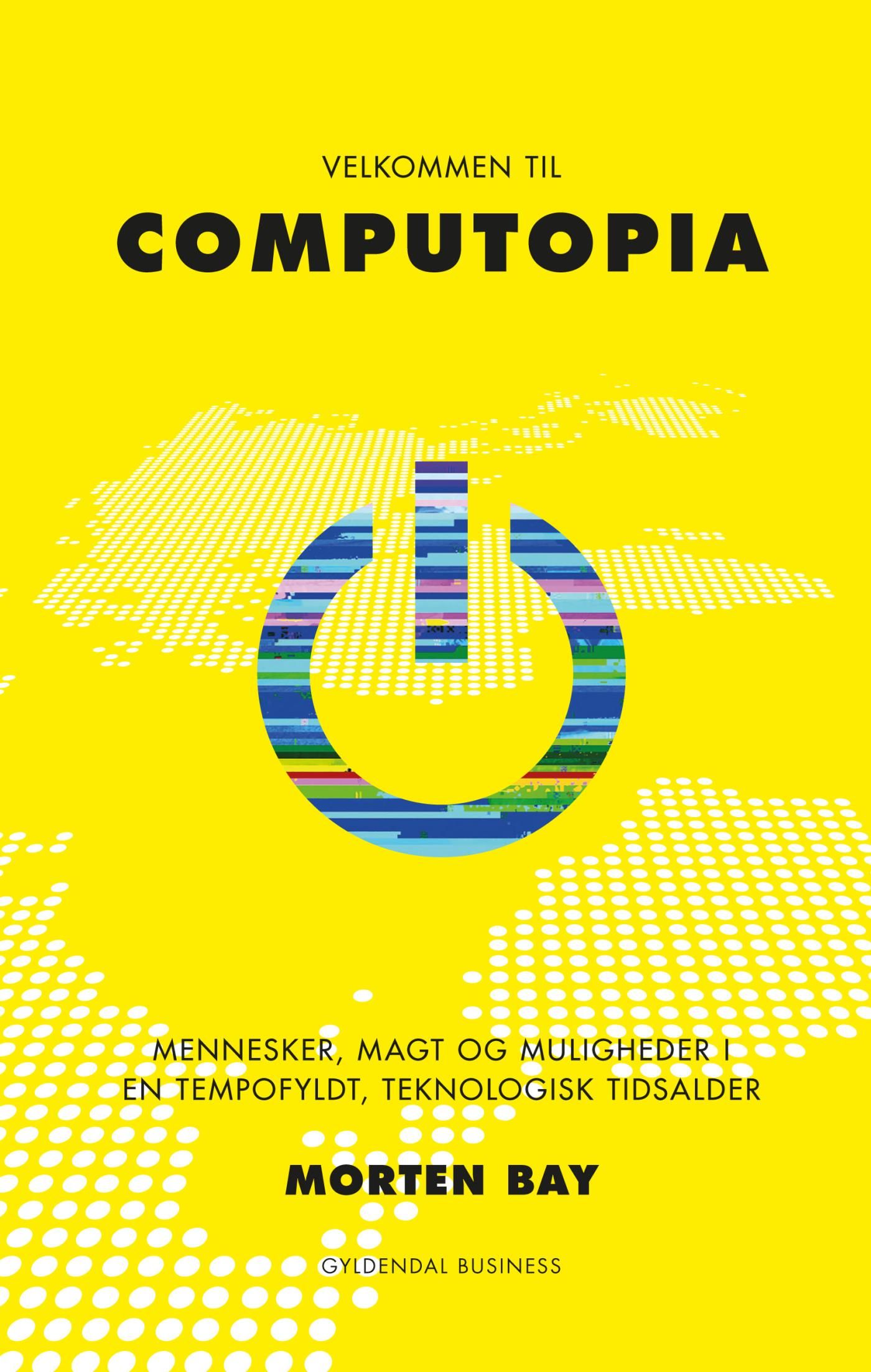 Velkommen til Computopia, e-bok av Morten Bay