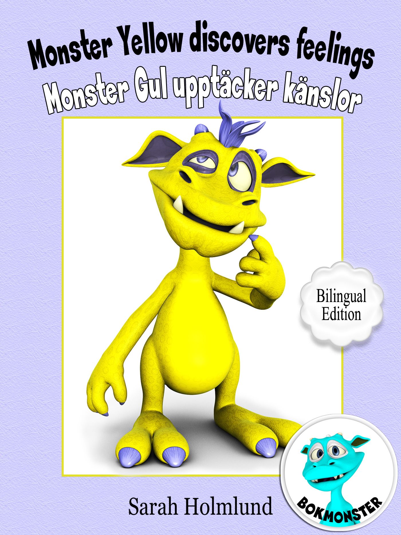 Monster Yellow discovers feelings - Monster Gul upptäcker känslor - Bilingual Edition, eBook by Sarah Holmlund