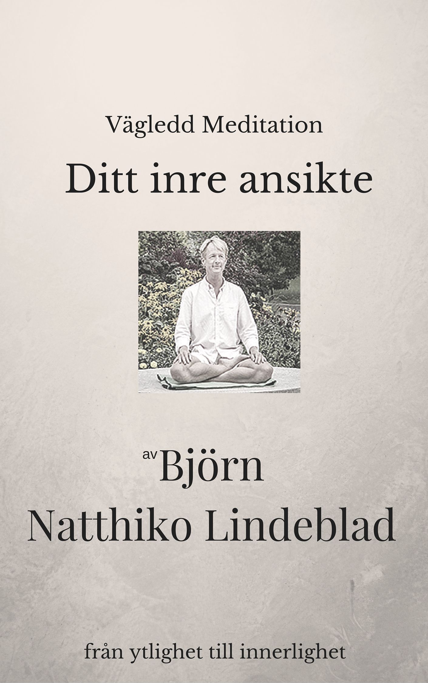 Ditt inre ansikte , lydbog af Björn Natthiko Lindeblad