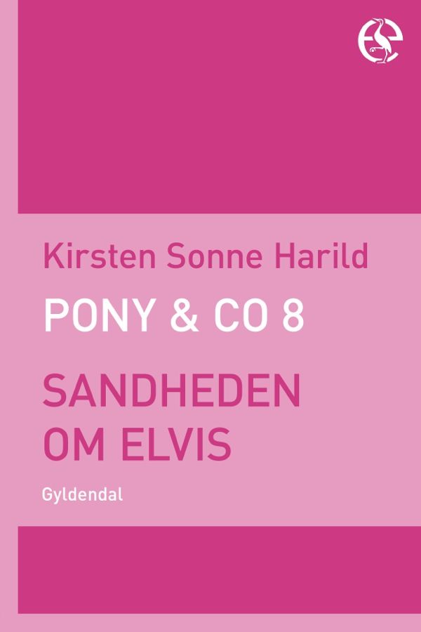 PONY & Co. 8 - Sandheden om Elvis, e-bok av Kirsten Sonne Harild