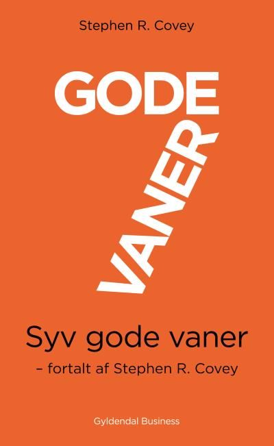 7 gode vaner (kort udgave), audiobook by Stephen R. Covey