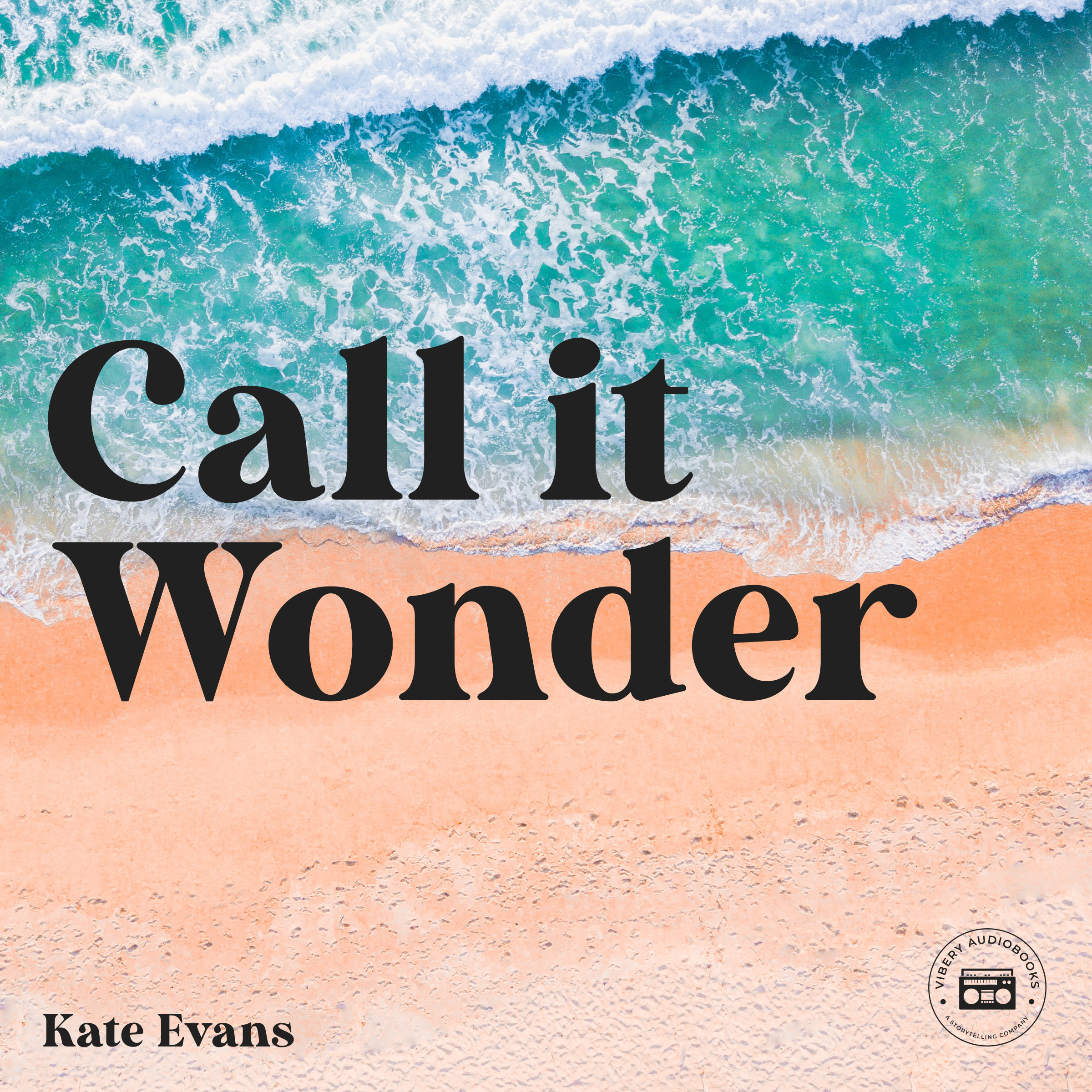 Call it Wonder: An Odyssey of Love, Sex, Spirit, and Travel, ljudbok av Kate Evans