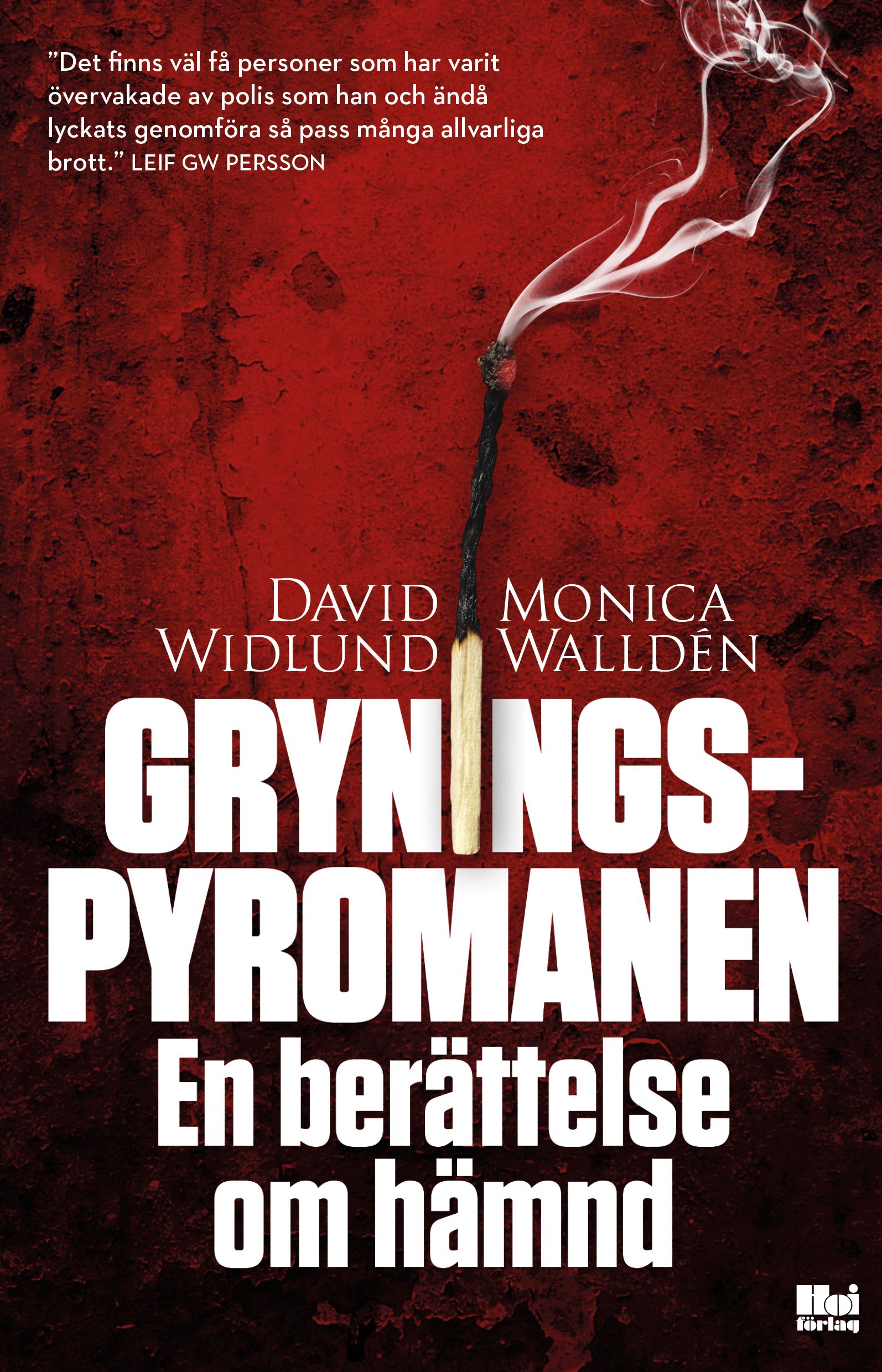 Gryningspyromanen: En berättelse om hämnd, e-bog af Monica Walldén, David Widlund