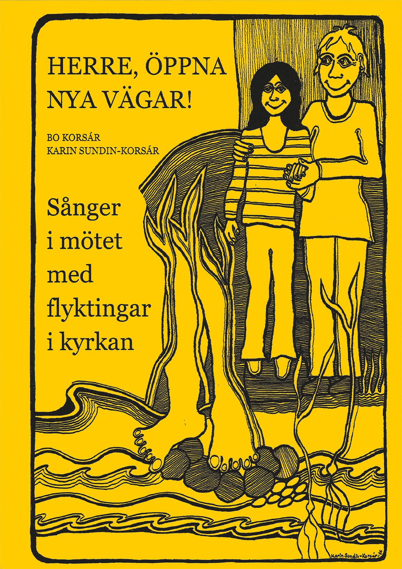 Herre, öppna nya vägar: Sånger i mötet med flyktingar i kyrkan, e-bog af Bo Korsár, Karin Sundin-Korsár