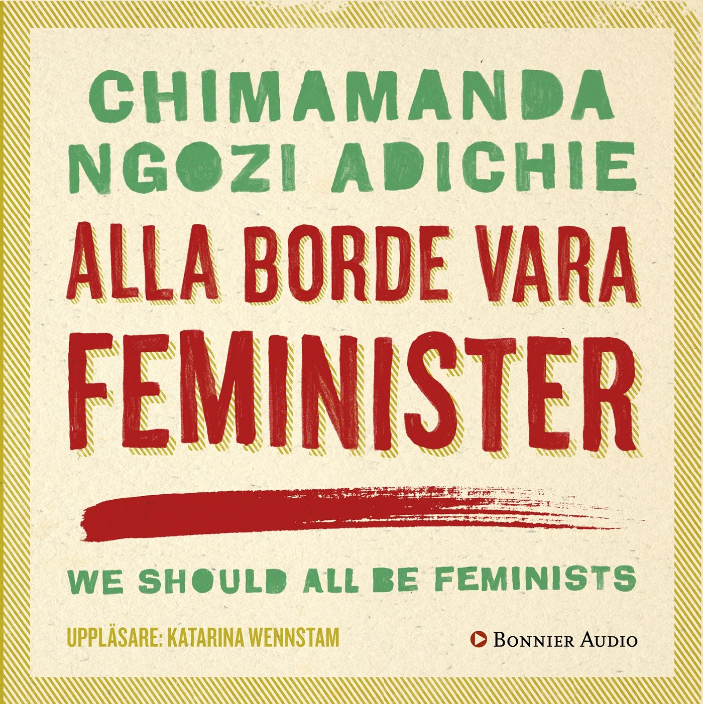 Alla borde vara feminister, audiobook by Chimamanda Ngozi Adichie
