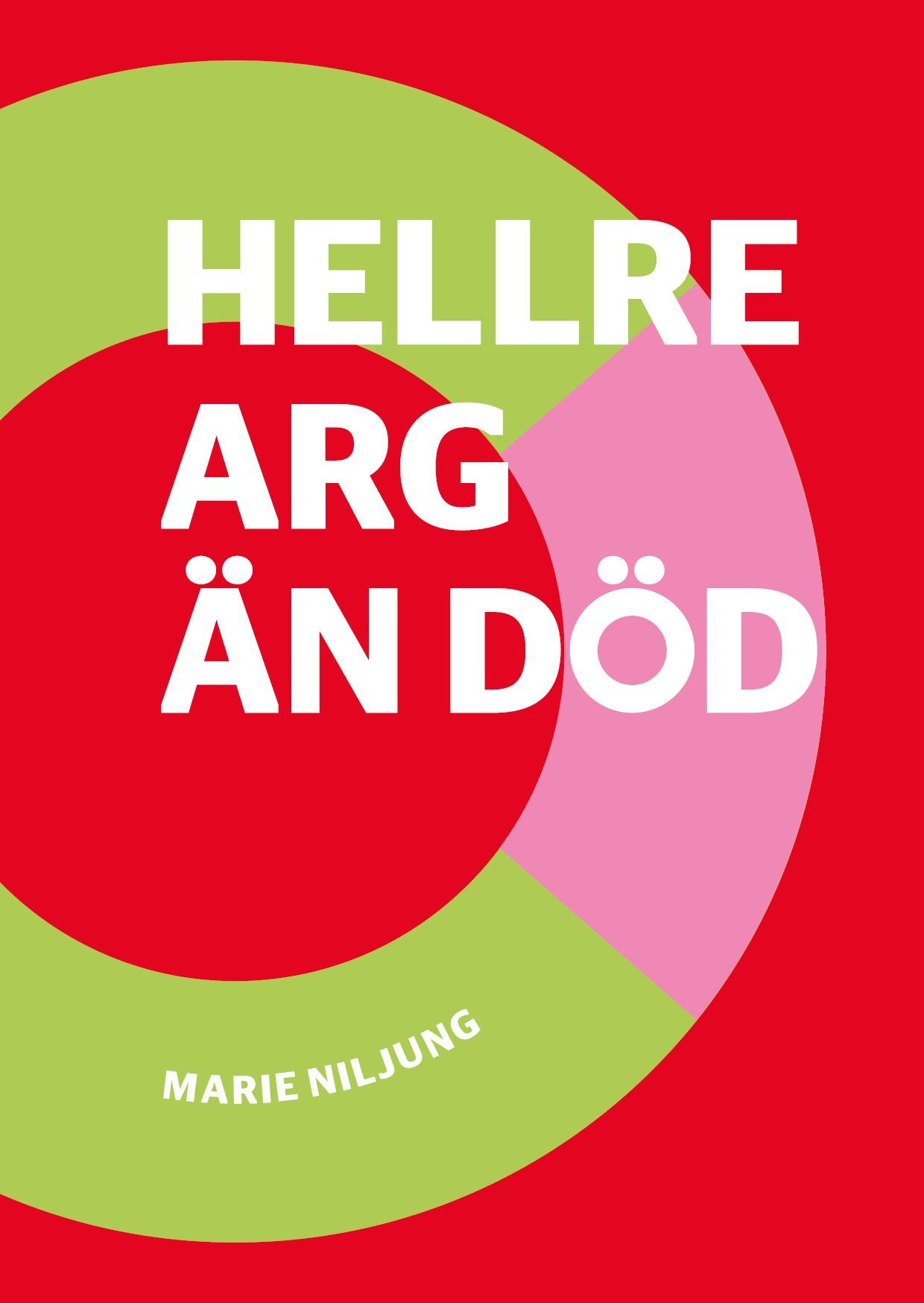 Hellre arg än död, e-bog af Marie Niljung