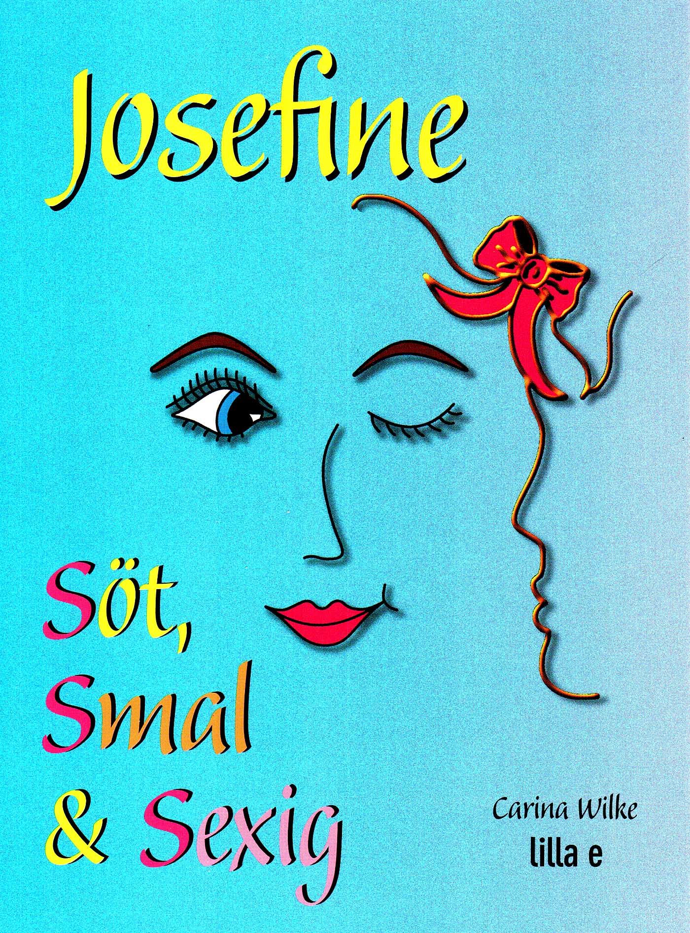 Josefine söt, smal & sexig, ljudbok av Carina Wilke