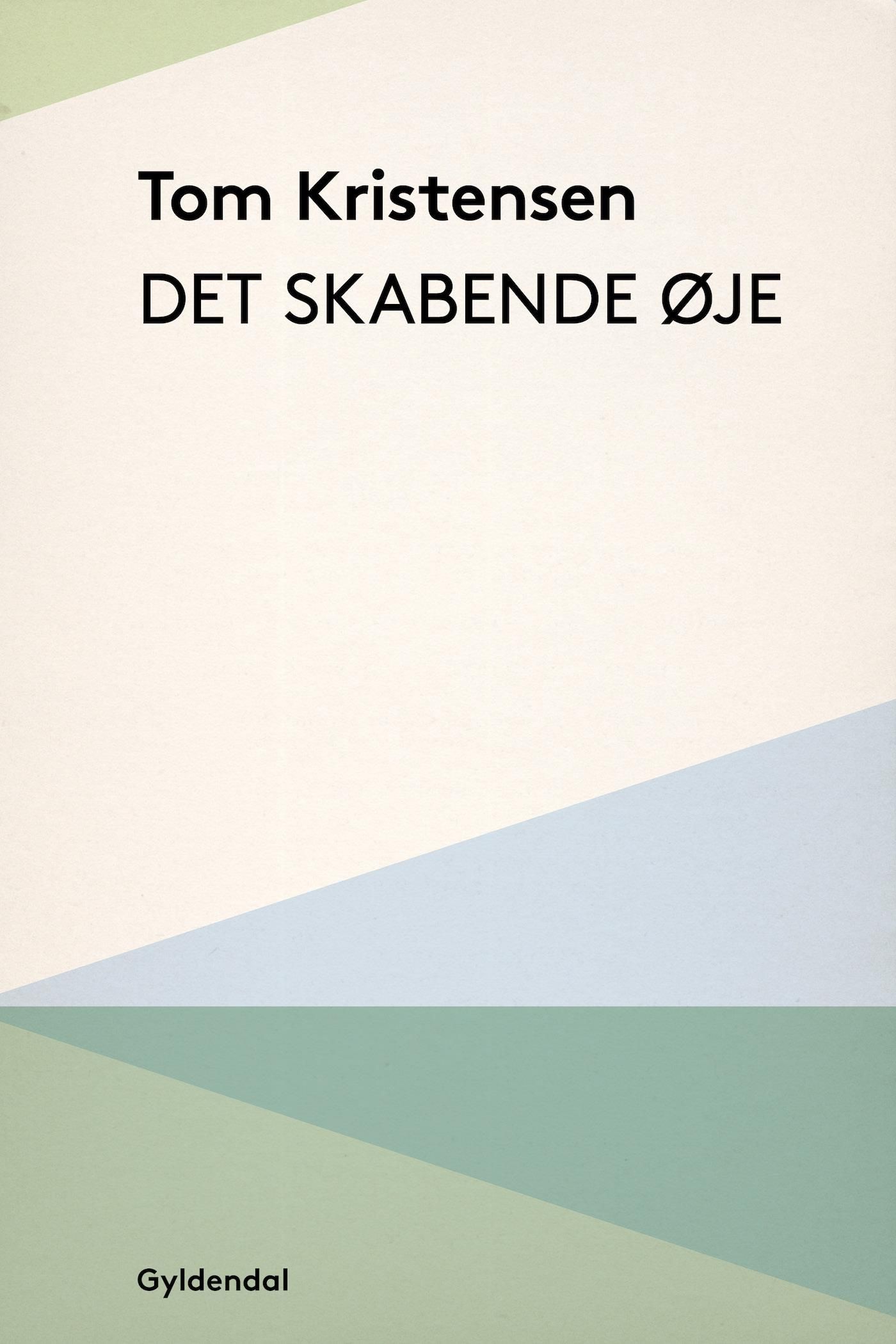 Det skabende Øje, eBook by Tom Kristensen