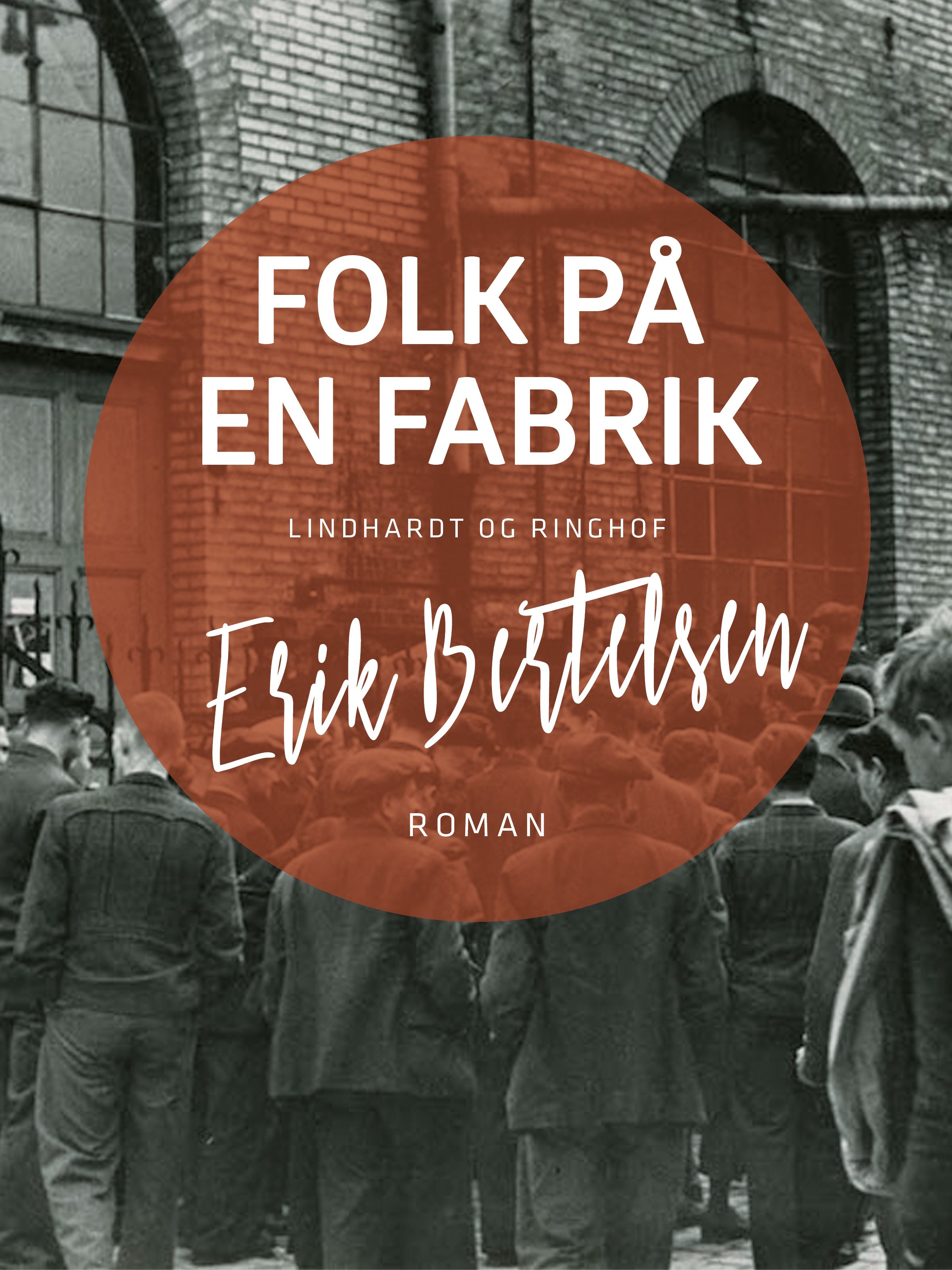 Folk på en fabrik, audiobook by Erik Bertelsen
