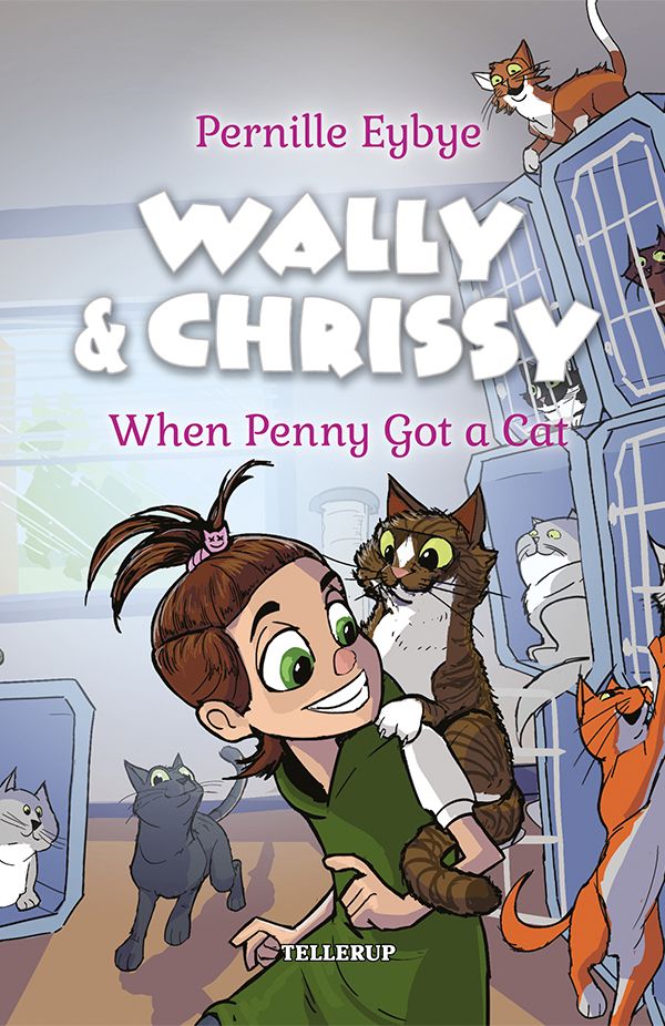 Wally & Chrissy #1: When Penny Got a Cat, eBook by Pernille Eybye