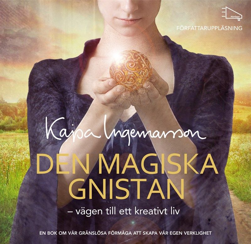 Den magiska gnistan - vägen till ett kreativt liv, ljudbok av Kajsa Ingemarsson