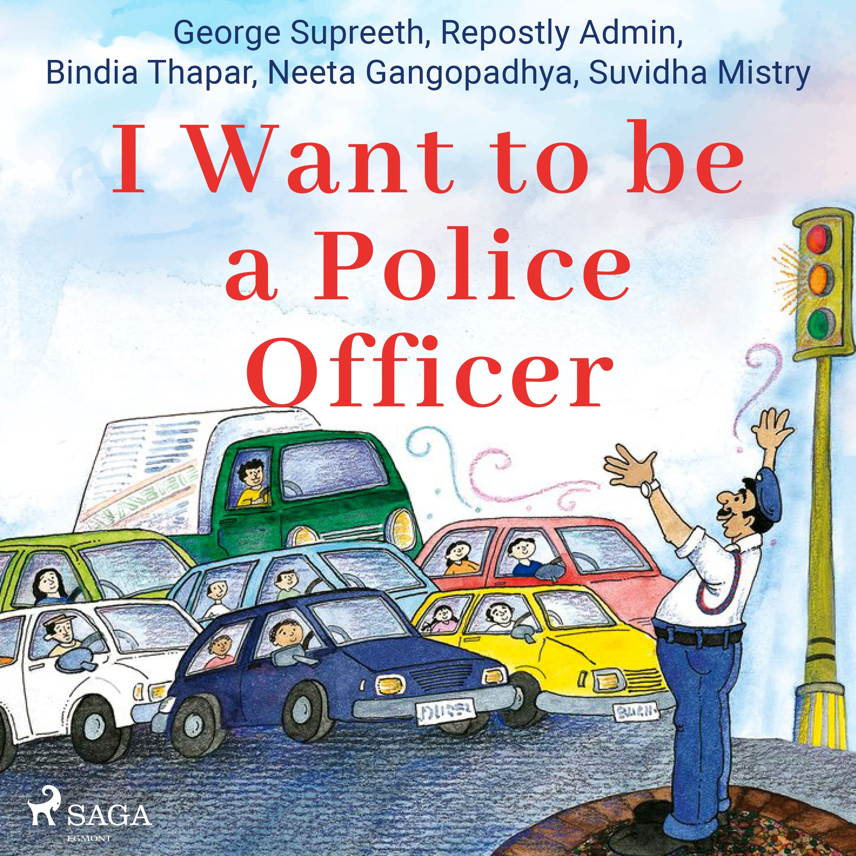 I Want to be a Police Officer, audiobook by Repostly Admin, Neeta Gangopadhya, Suvidha Mistry, George Supreeth, Bindia Thapar