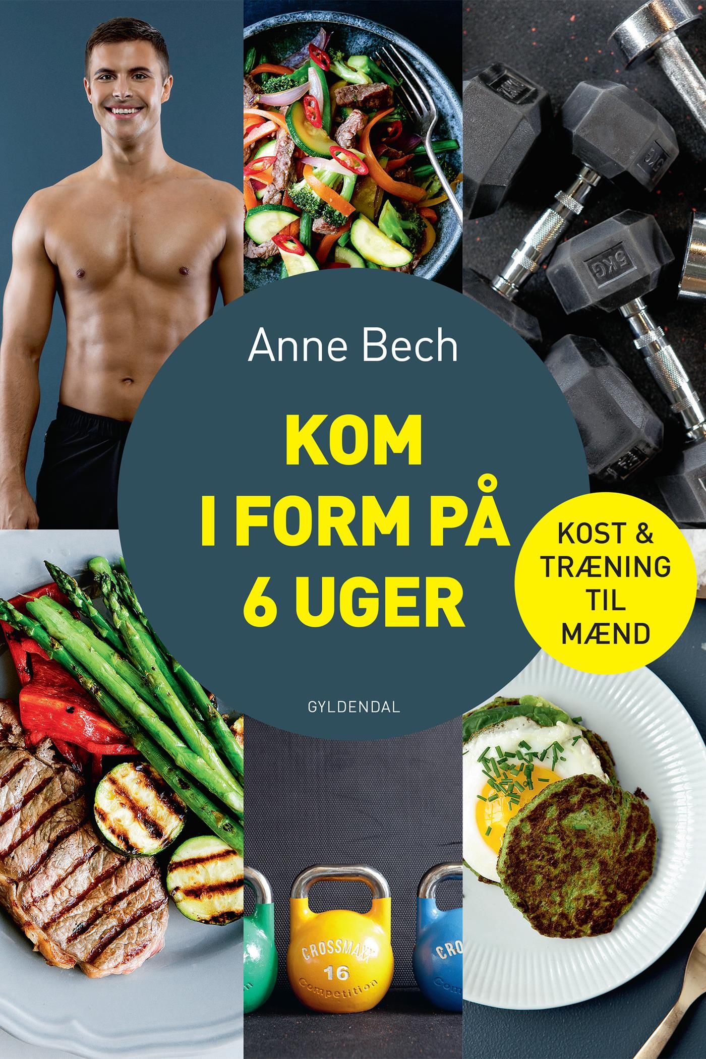 Kom i form på 6 uger, e-bok av Anne Bech