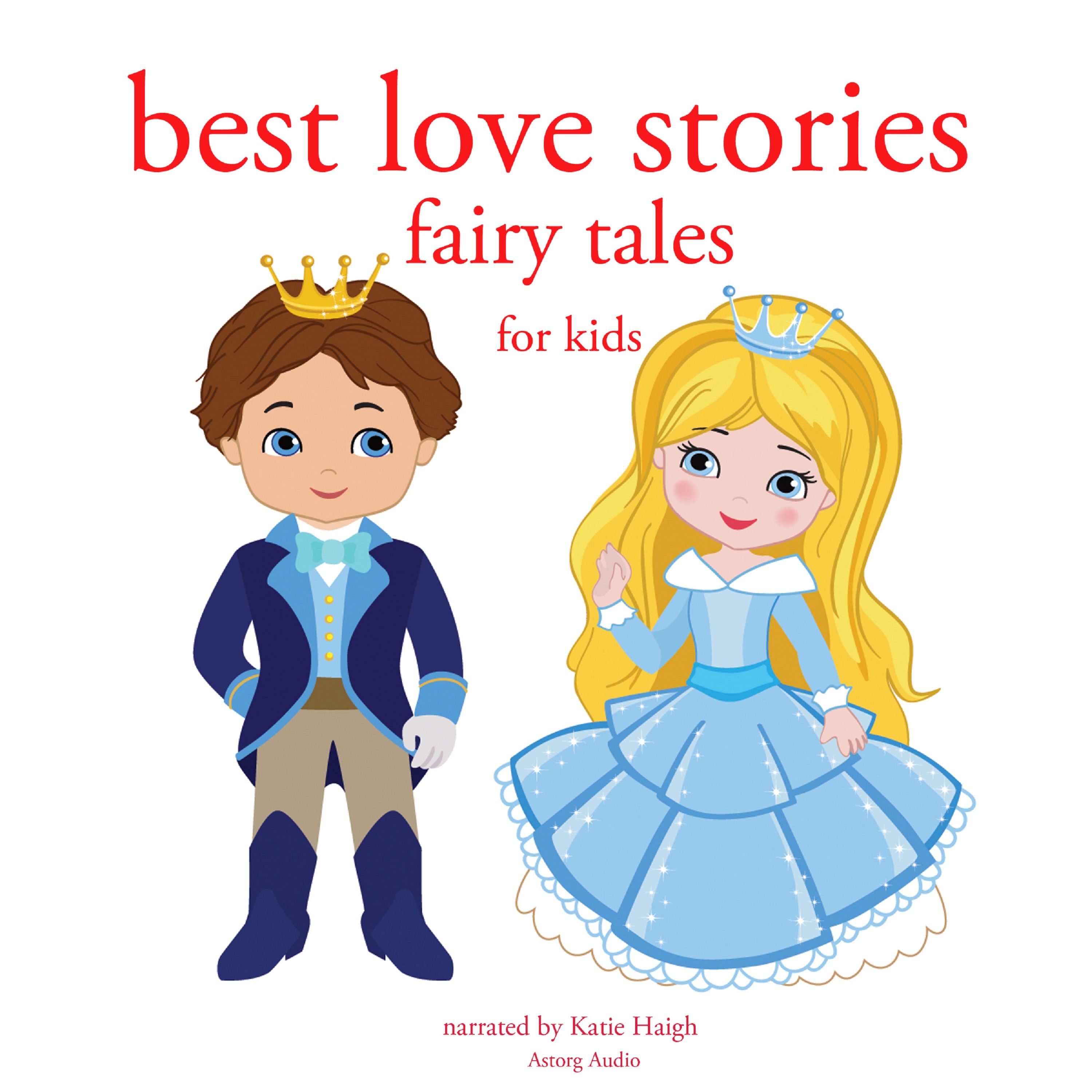 Best Love Stories, in Classic Fairy Tales for Kids, audiobook by Hans Christian Andersen, Brothers Grimm, Charles Perrault