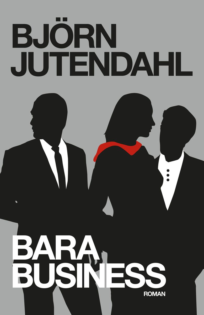 Bara business, e-bok av Björn Jutendahl