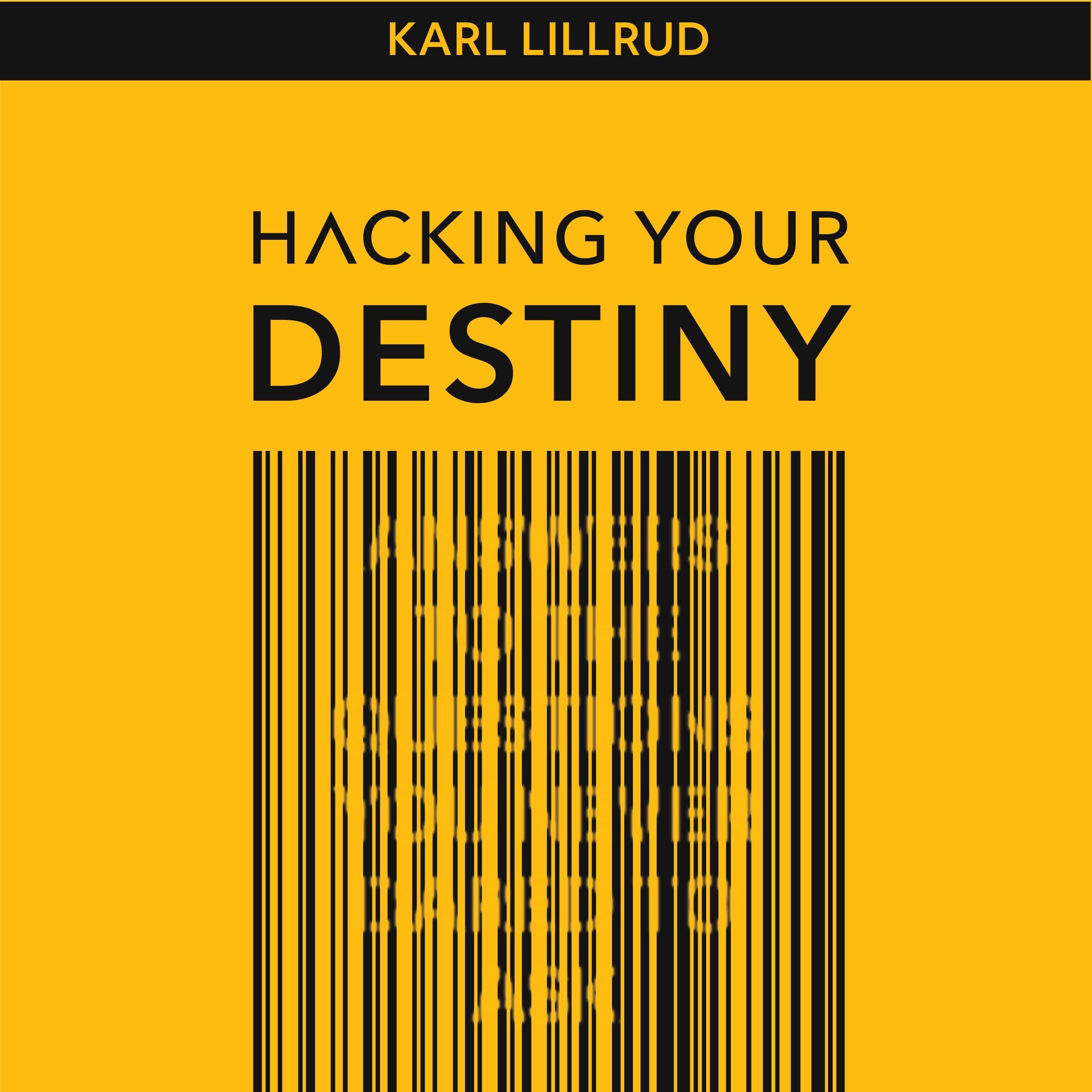 Hacking your destiny, eBook by Karl Lillrud