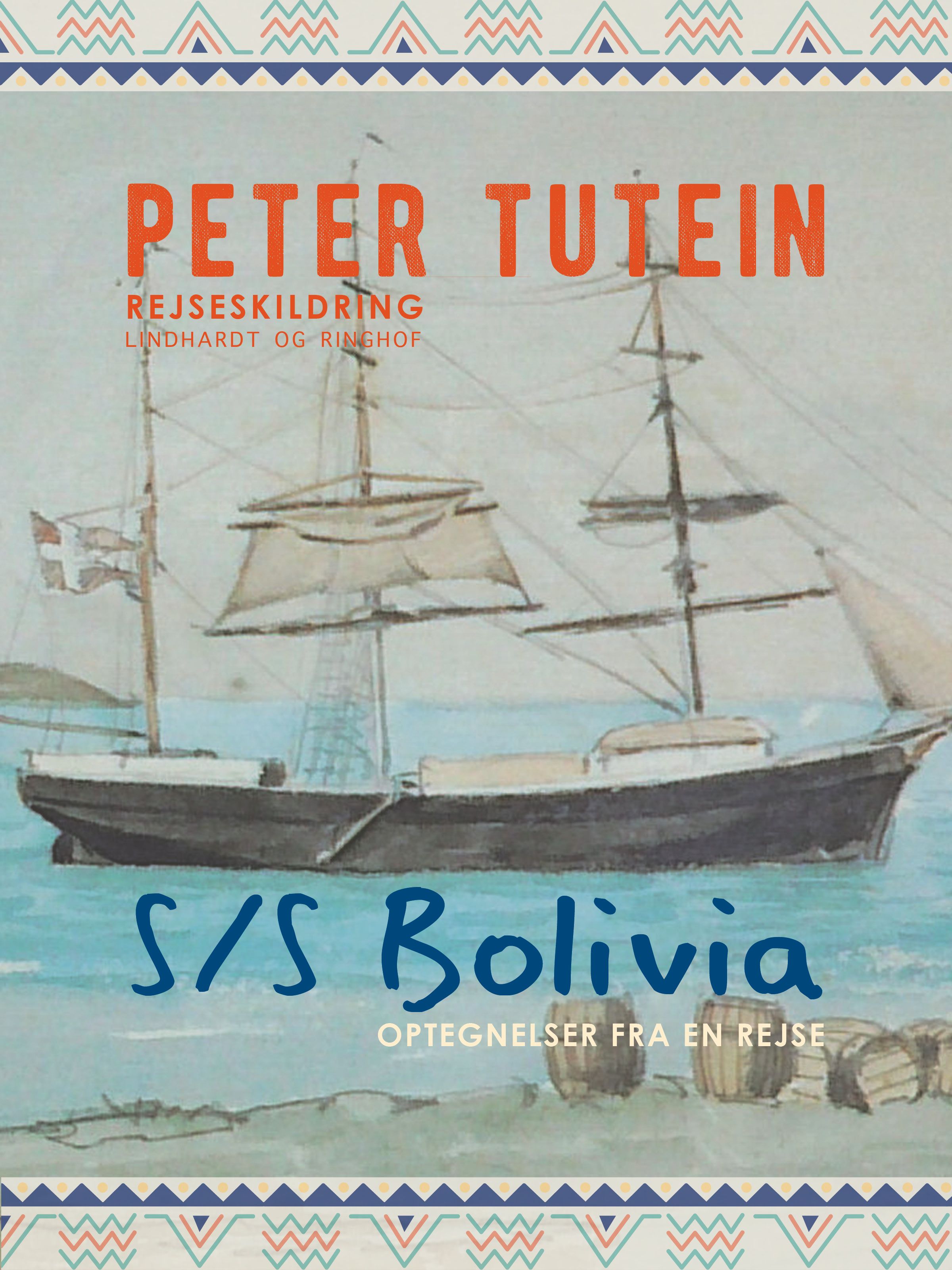 S/S Bolivia: Optegnelser fra en rejse, e-bok av Peter Tutein