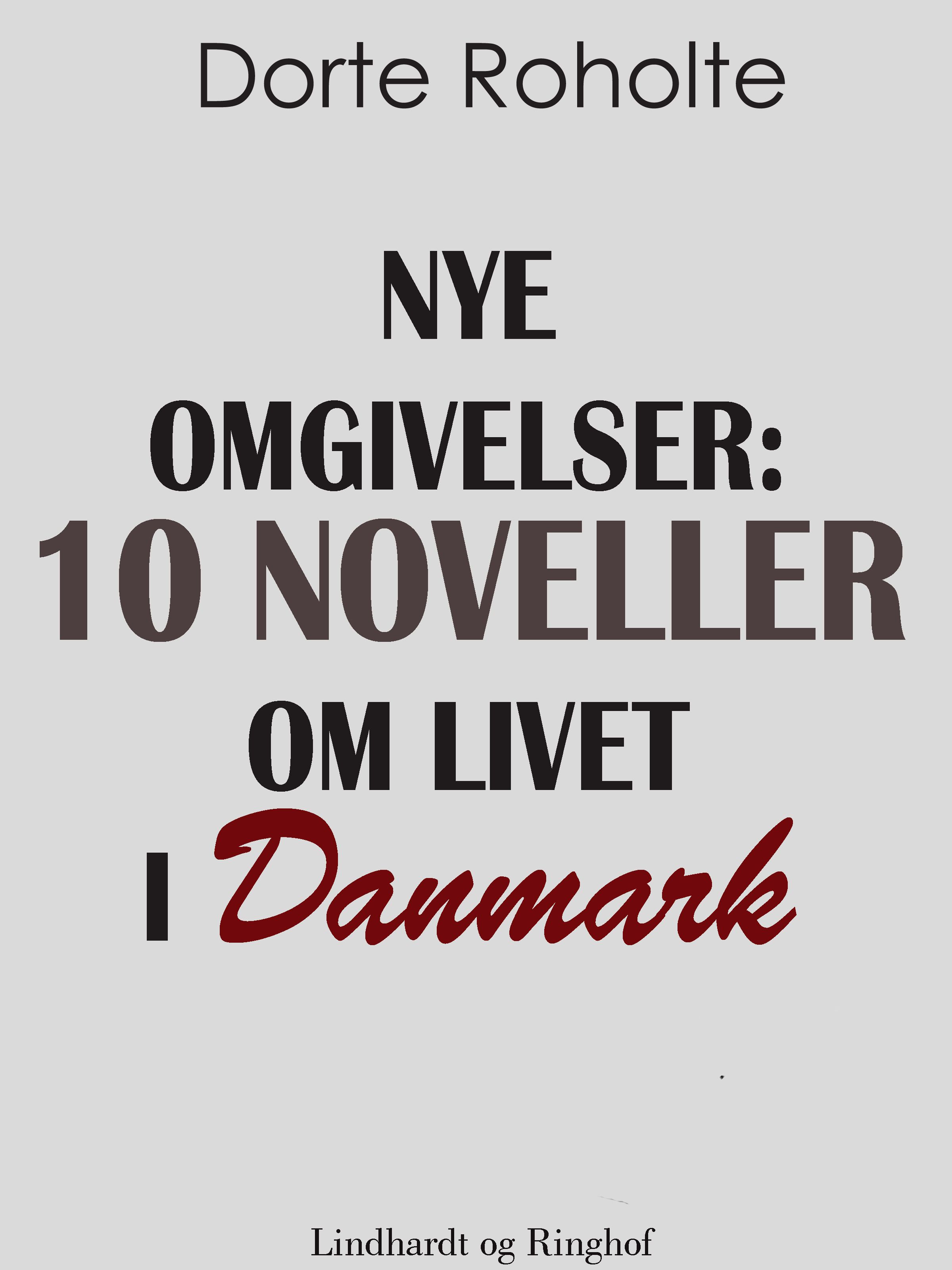 Nye omgivelser. 10 noveller om livet i Danmark, ljudbok av Dorte Roholte
