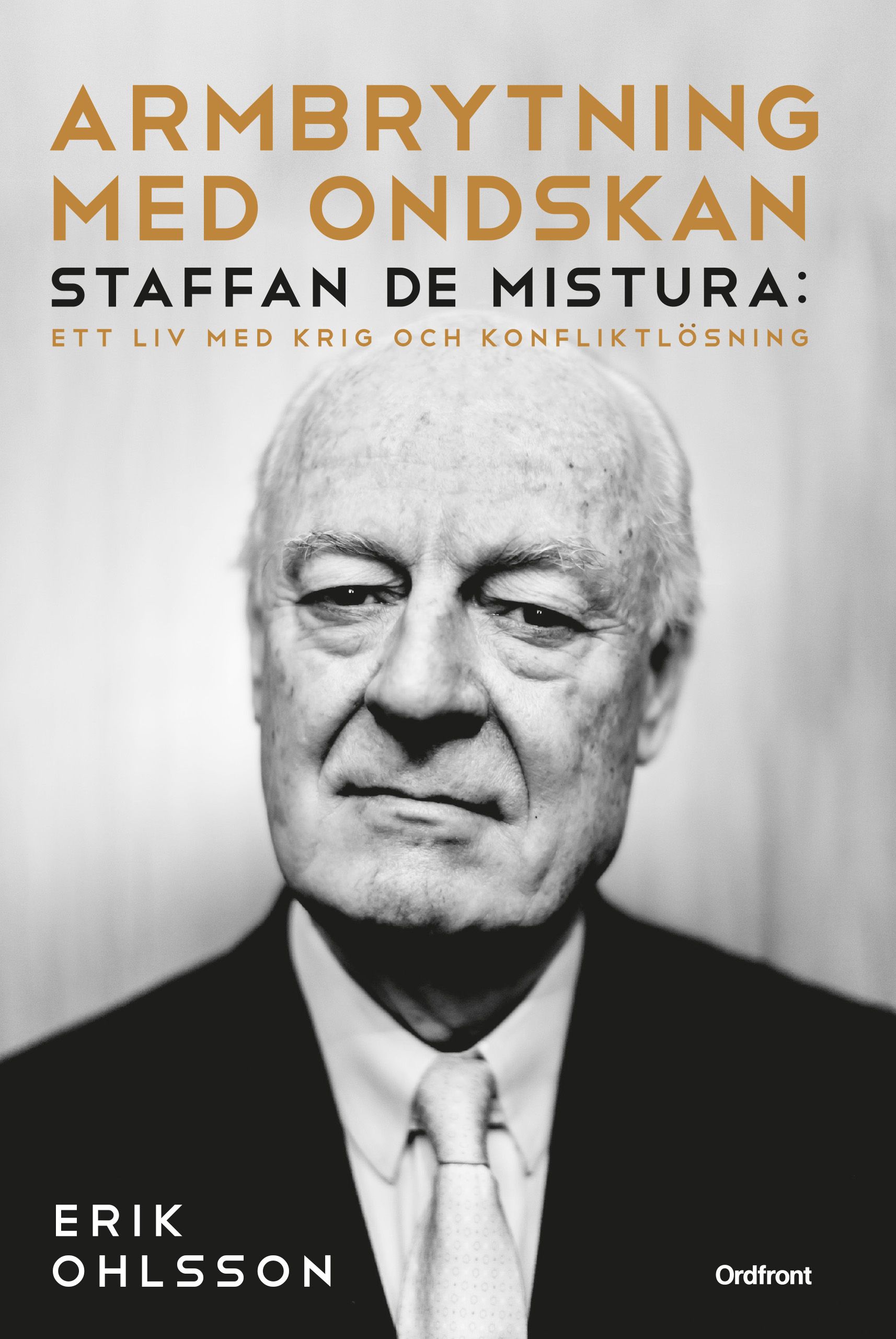Armbrytning med ondskan : Staffan de Mistura: Ett liv med krig och konfliktlösning, e-bog af Erik Ohlsson