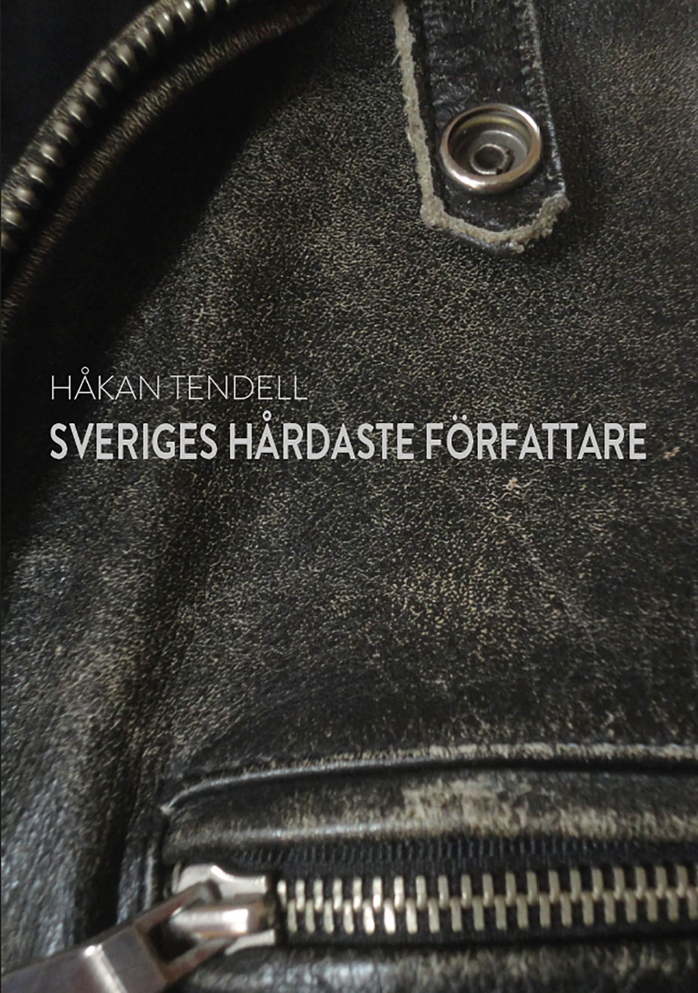 Sveriges hårdaste författare, e-bog af Håkan Tendell