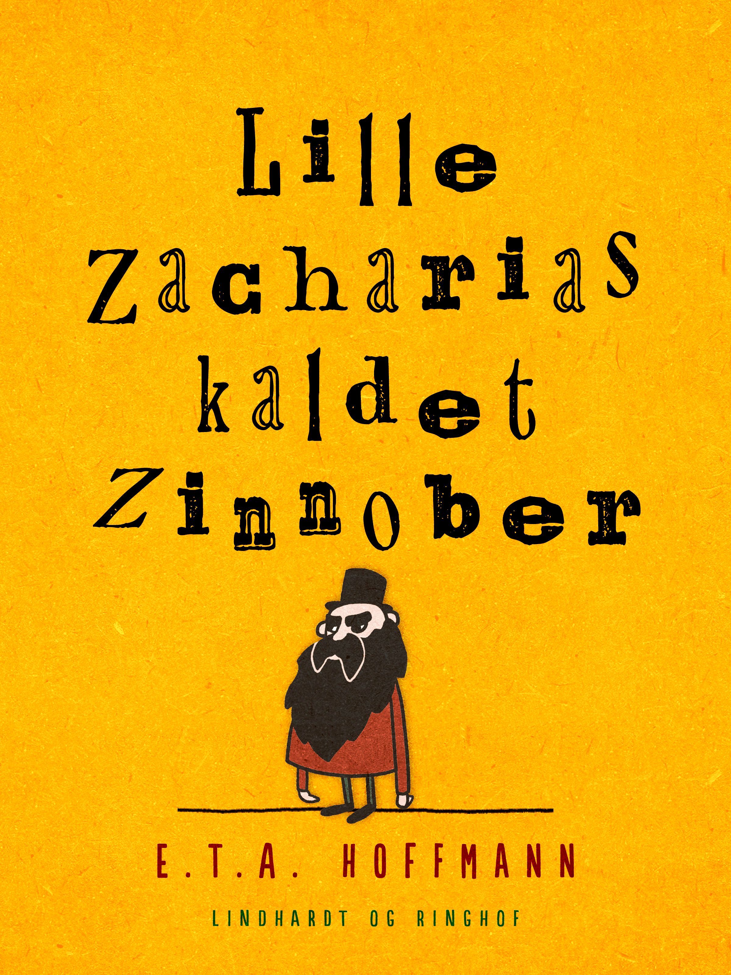 Lille Zacharias kaldet Zinnober, e-bok av E.T.A. Hoffmann