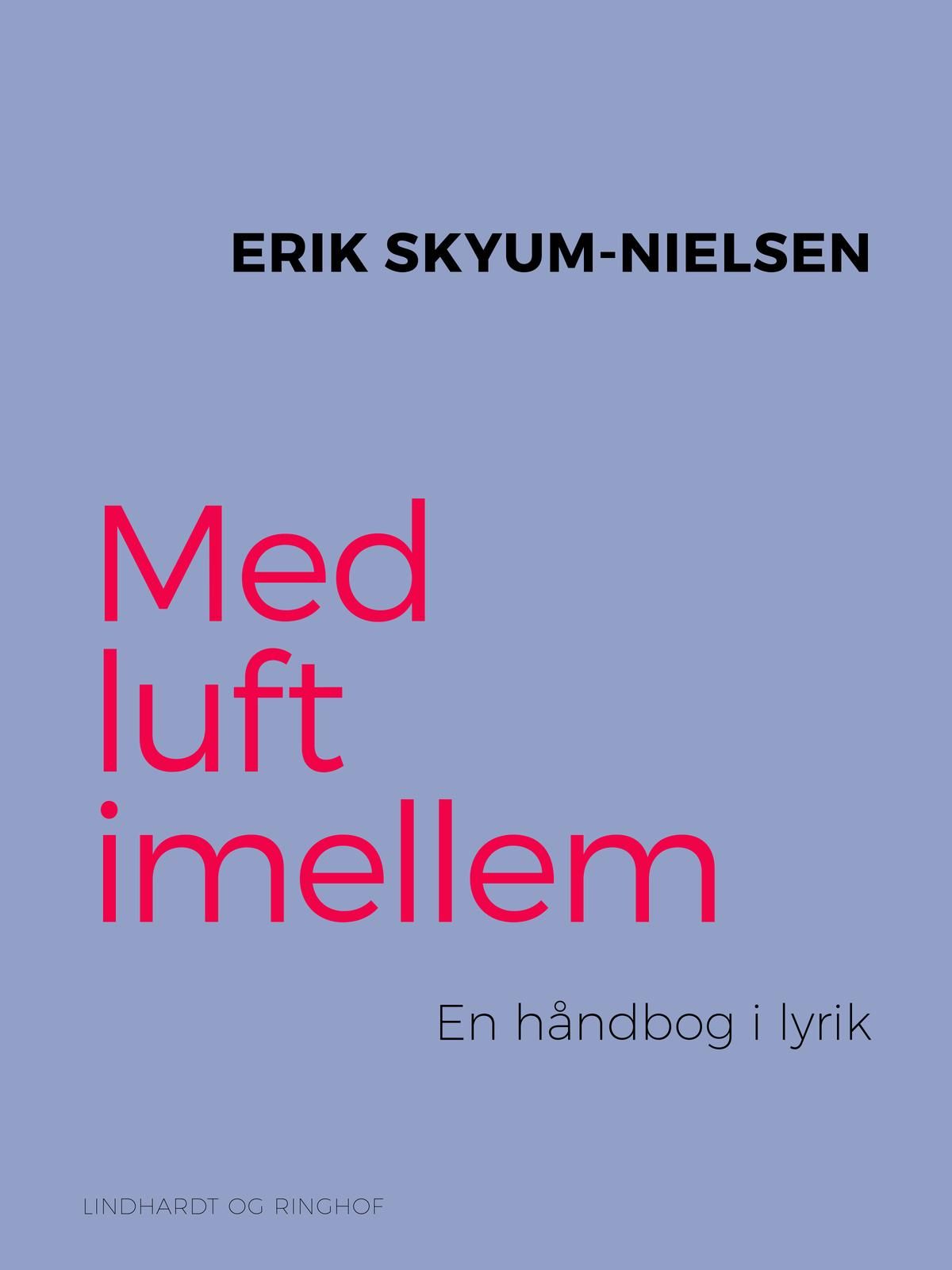 Med luft imellem. En håndbog i lyrik, e-bog af Erik Skyum Nielsen